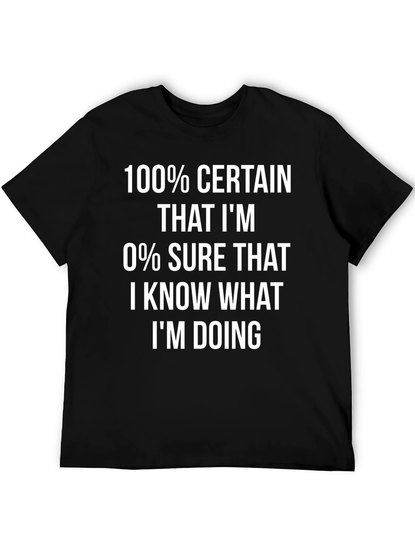 Black Funny 100% Certainty Graphic Tee - Sarcastic T-Shirt view 5