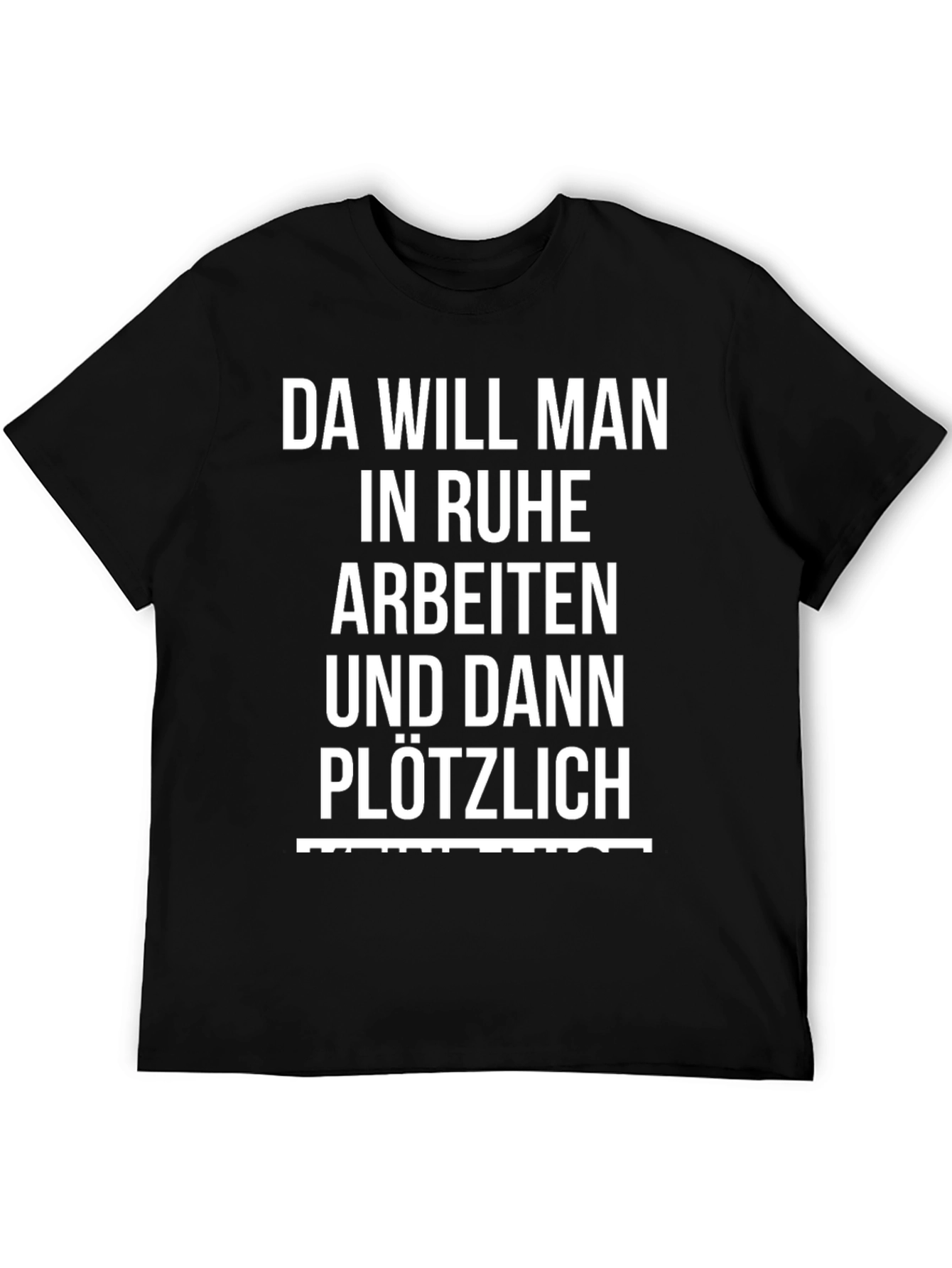 Black Funny German Slogan T-Shirt - Da Will Man In Ruhe Arbeiten view 5