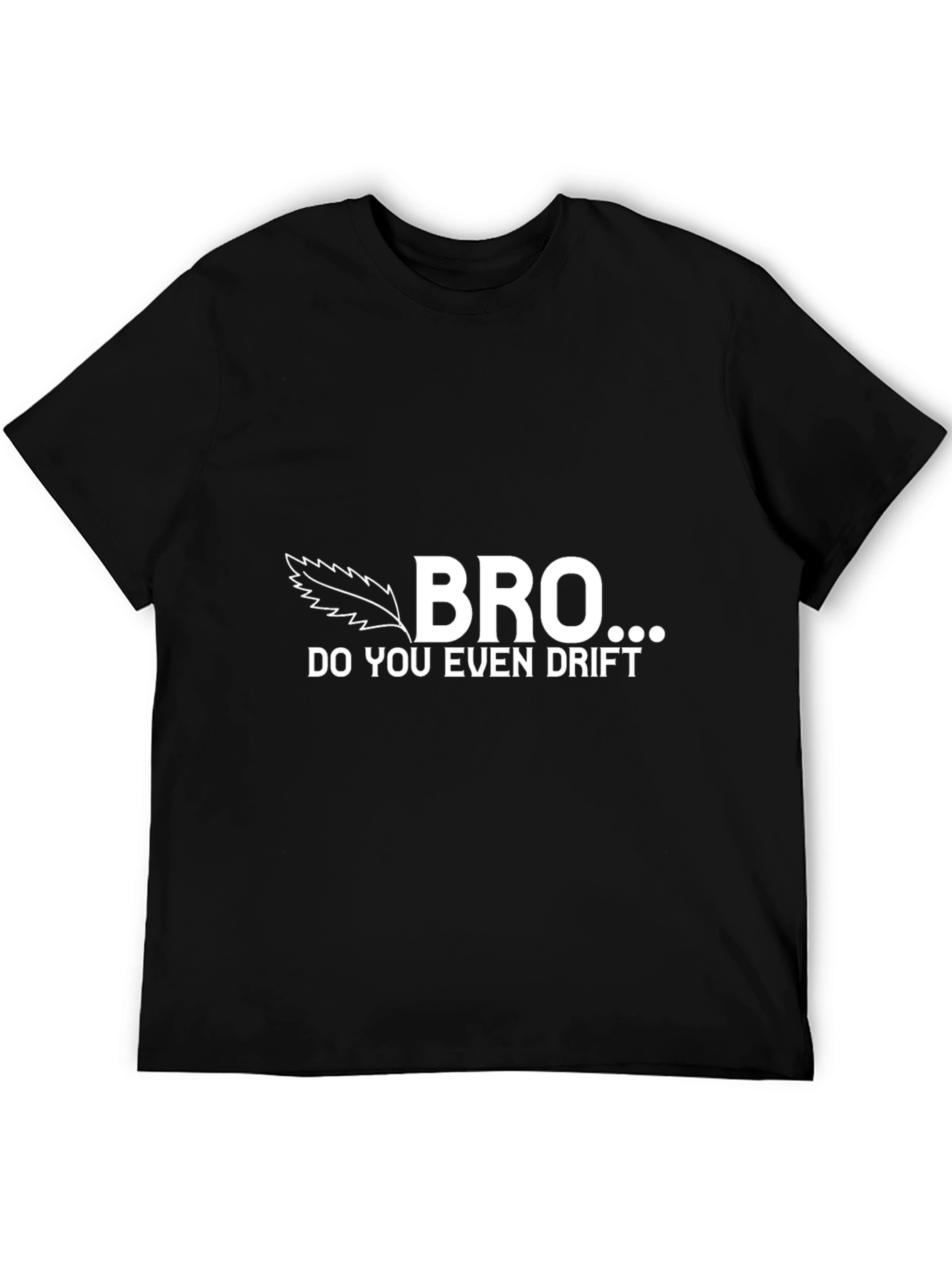 Black Bro Do You Even Drift T-Shirt - Funny Car Culture Tee view 5
