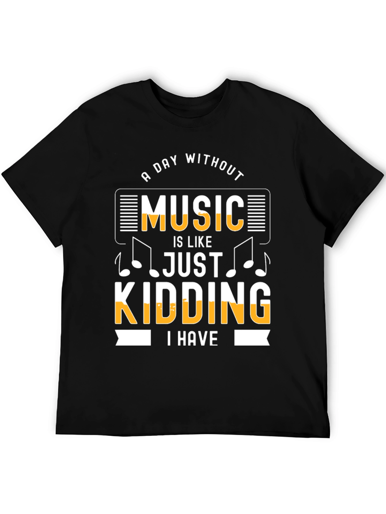 Black Funny Music Lover T-Shirt: A Day Without Music view 5