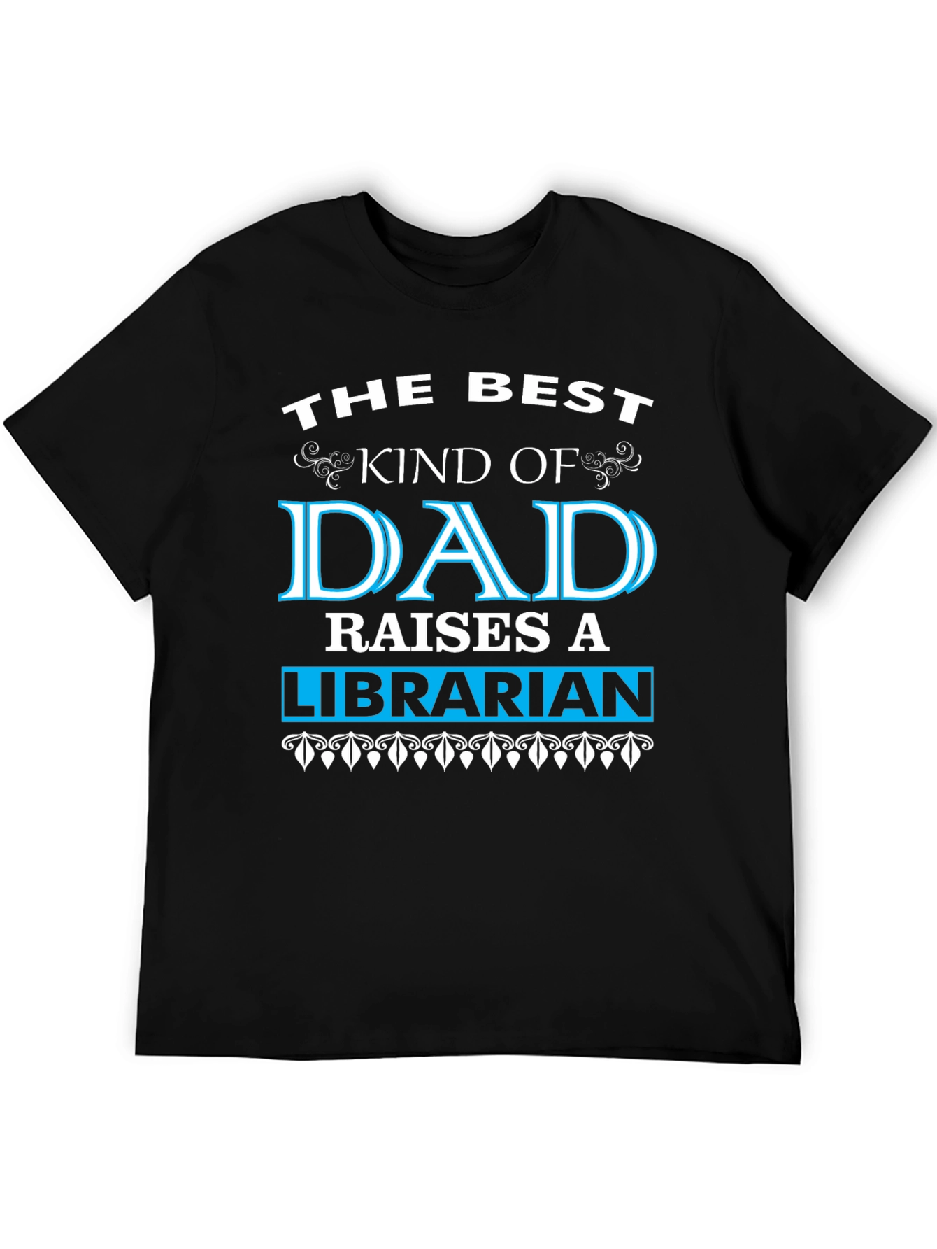 Black The Best Kind of Dad Raises a Librarian T-Shirt view 5