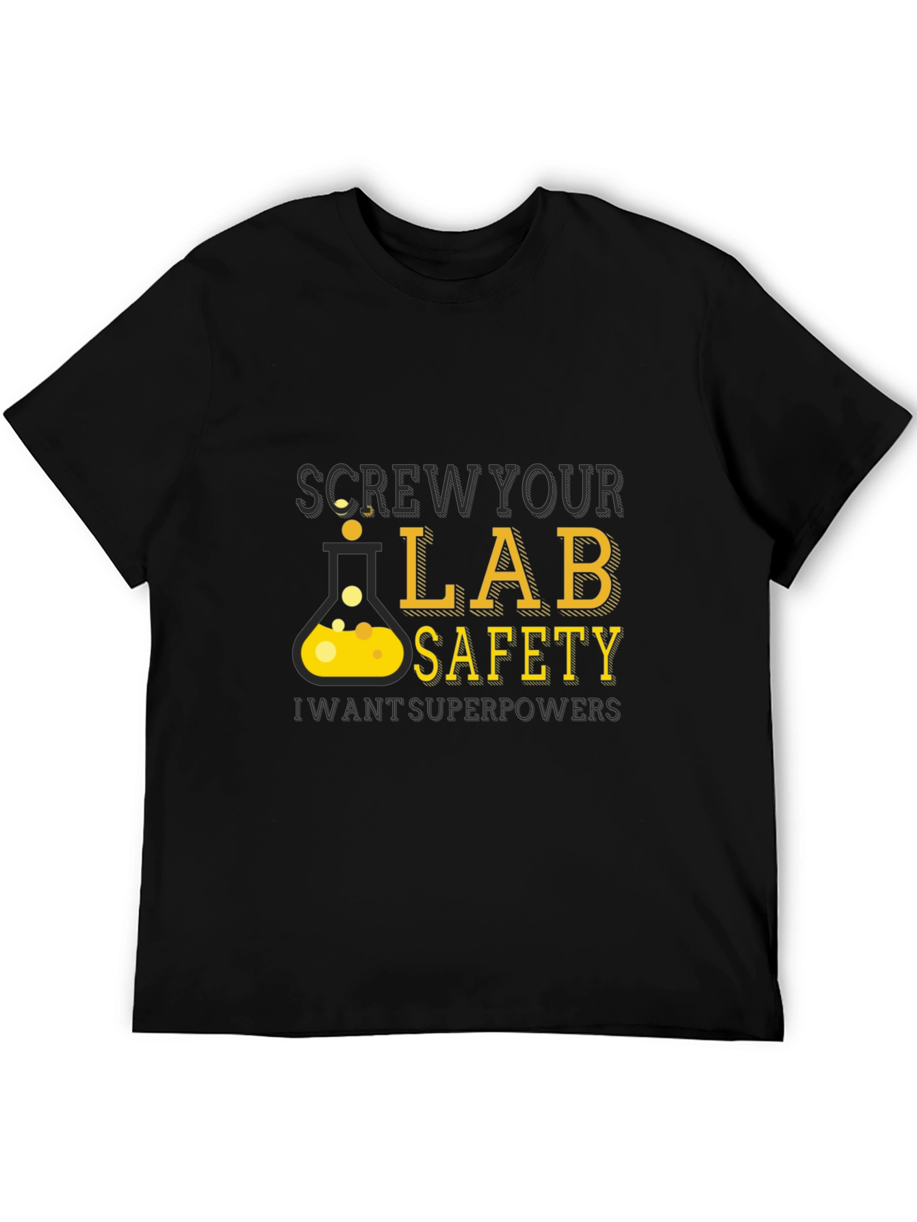 Black Screw Your Lab Safety - Want Superpowers T-Shirt view 5