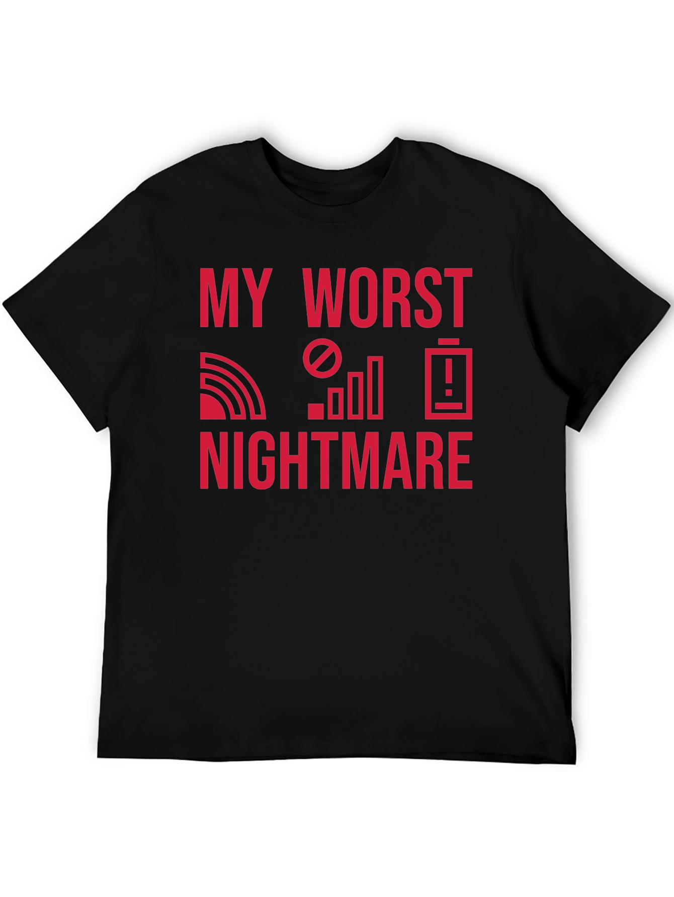 Black My Worst Nightmare T-Shirt - No Signal, No Battery! view 5