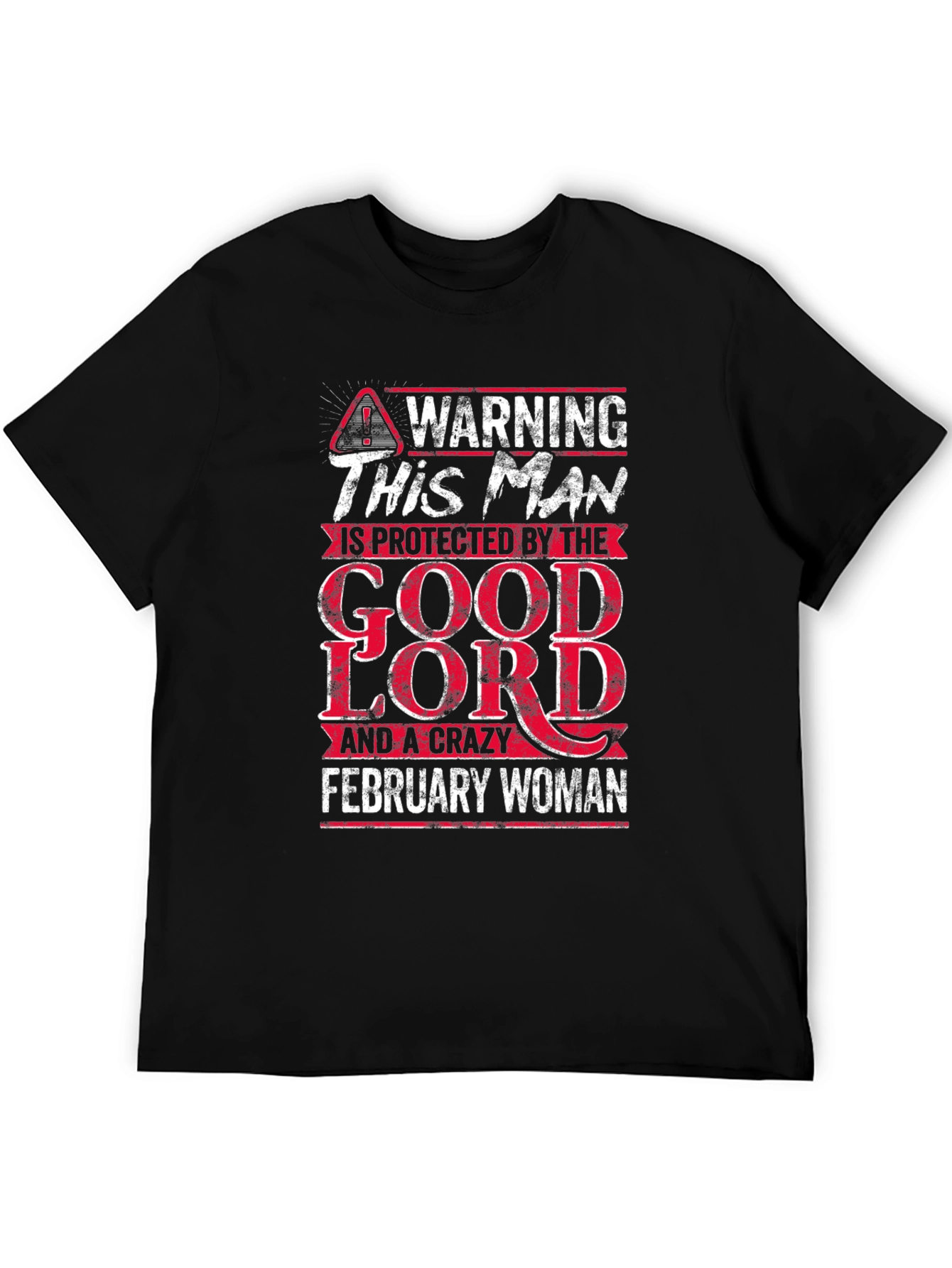 Black Warning: Protected by Good Lord & Crazy February Woman T-Shirt view 5