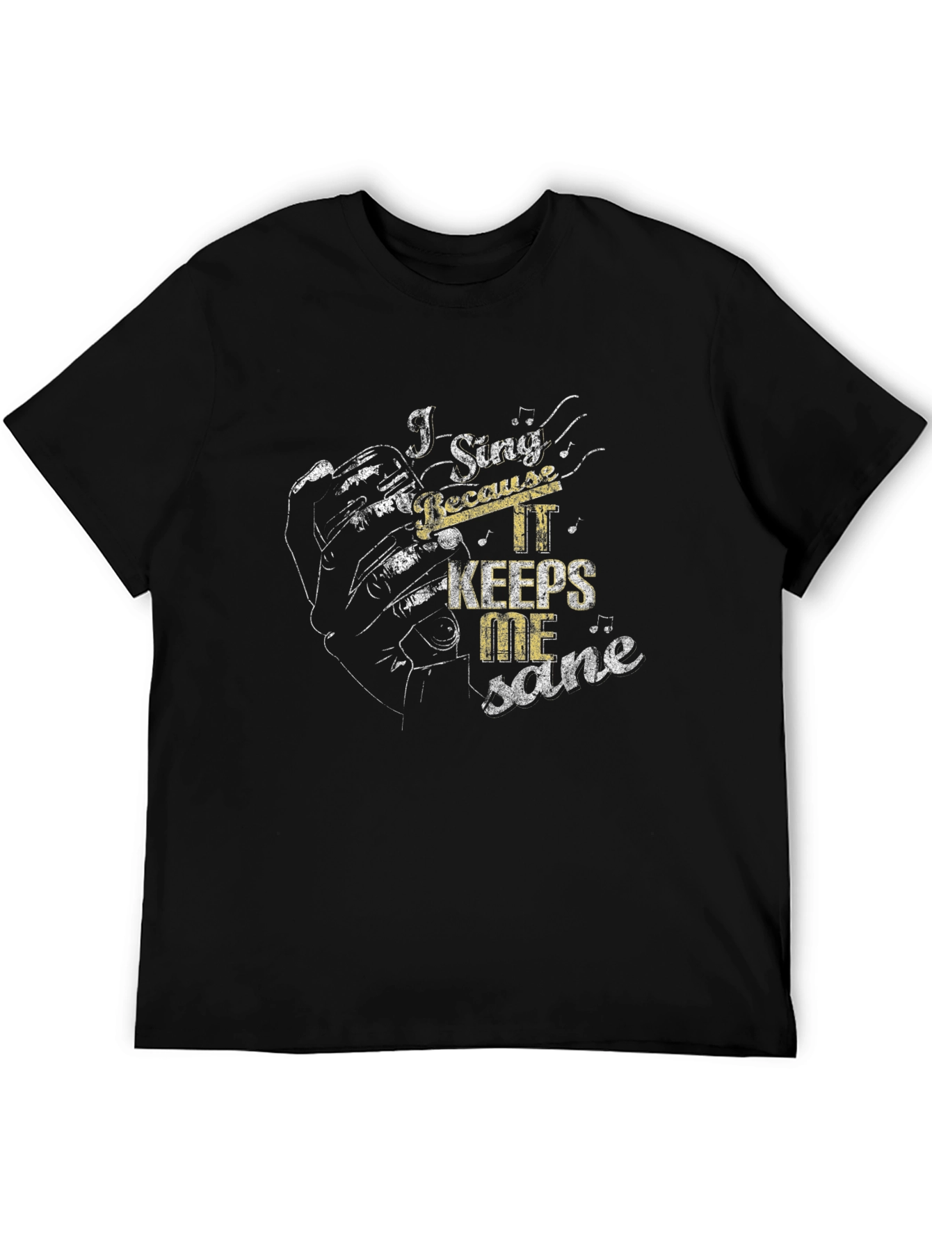 Black I Sing Because It Keeps Me Sane Black T-Shirt view 5