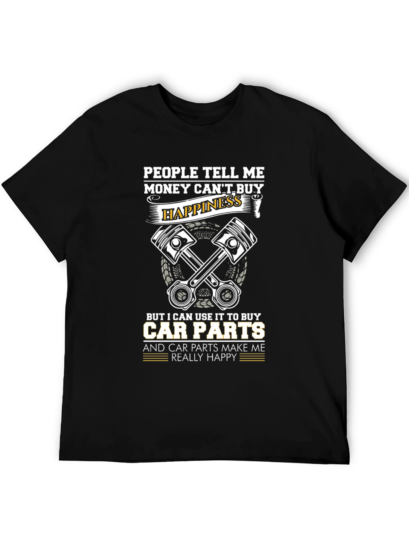 Black Money Can't Buy Happiness T-Shirt - Car Parts Make Me Happy view 5