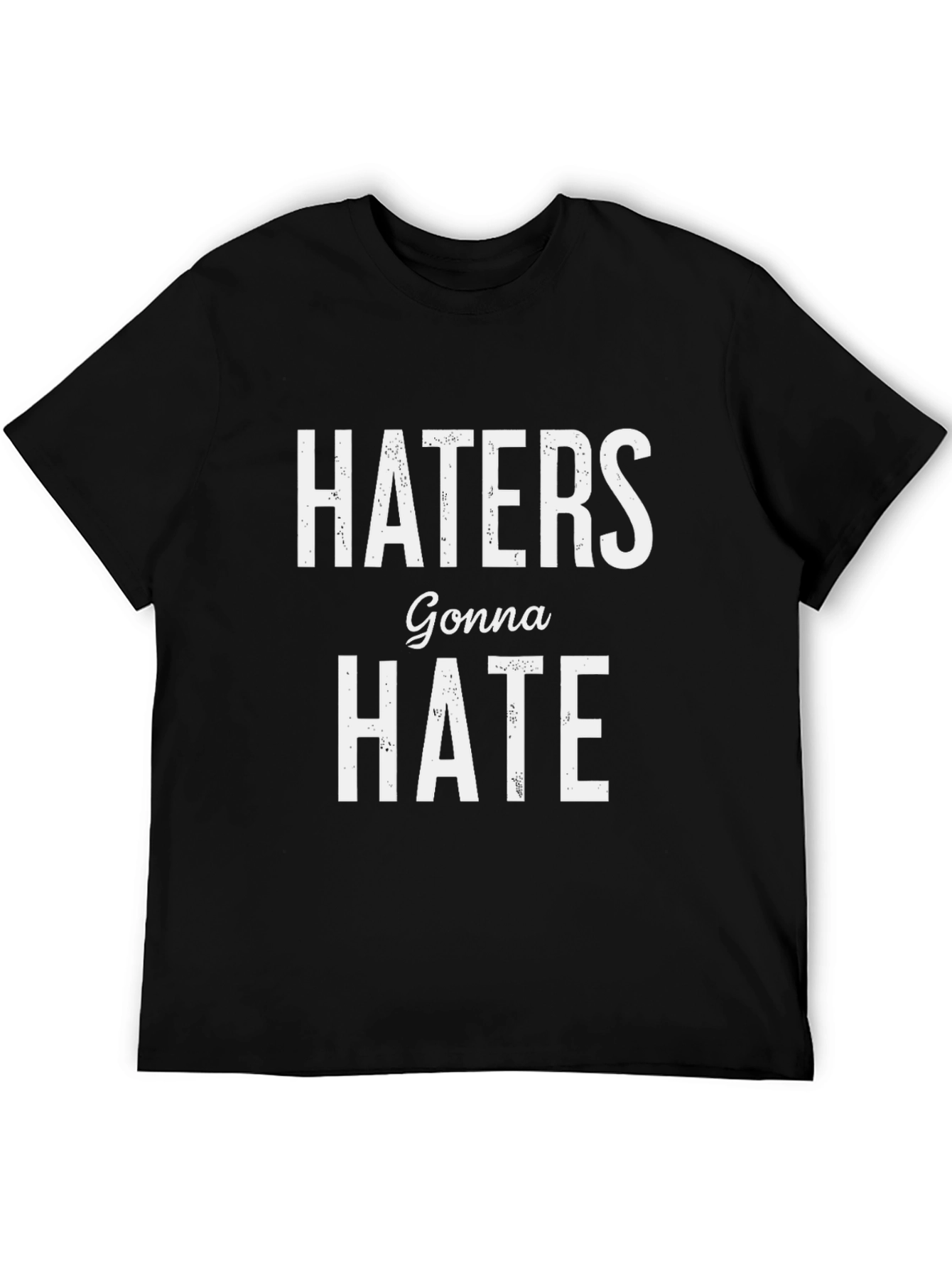 Black Haters Gonna Hate Graphic Tee - Black Cotton T-Shirt view 5