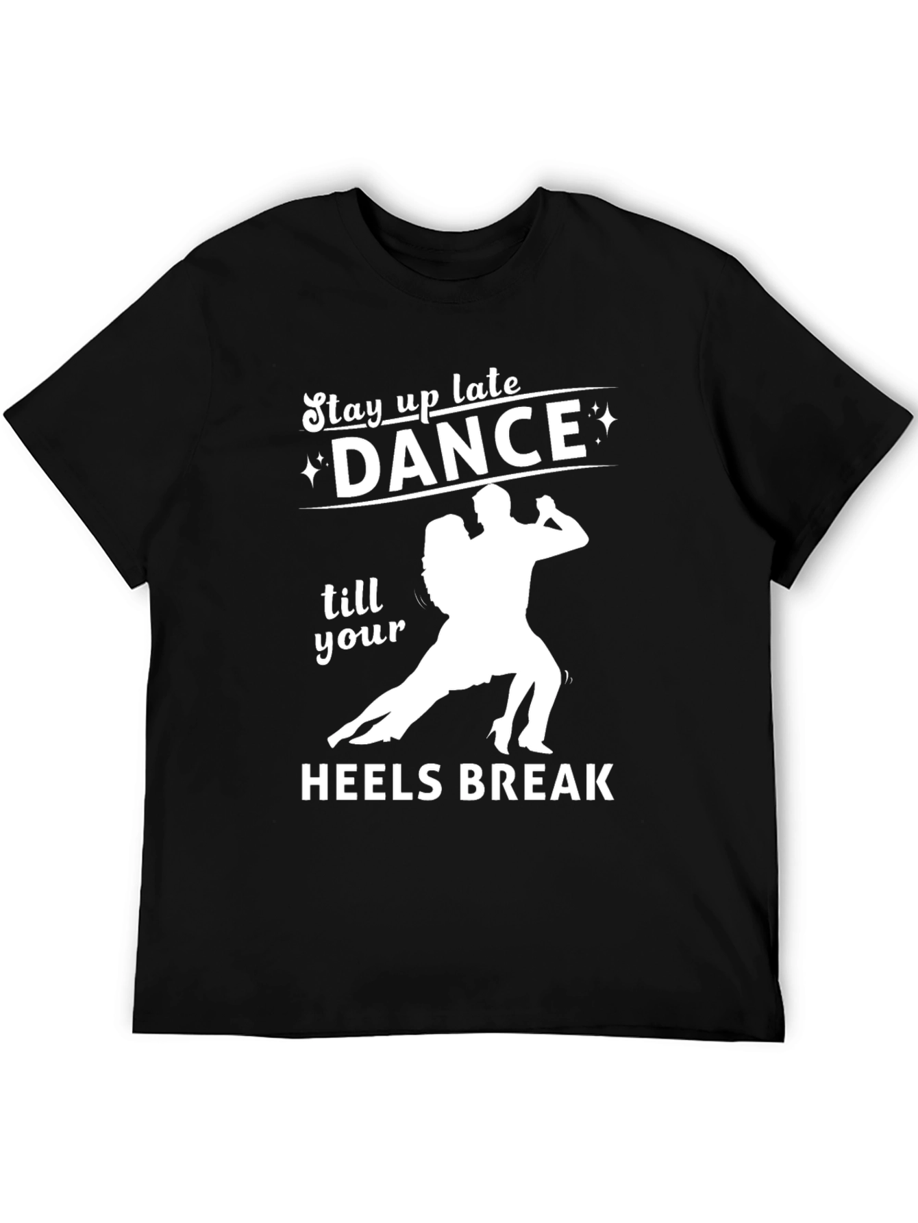 Black Dance Till Your Heels Break T-Shirt view 5