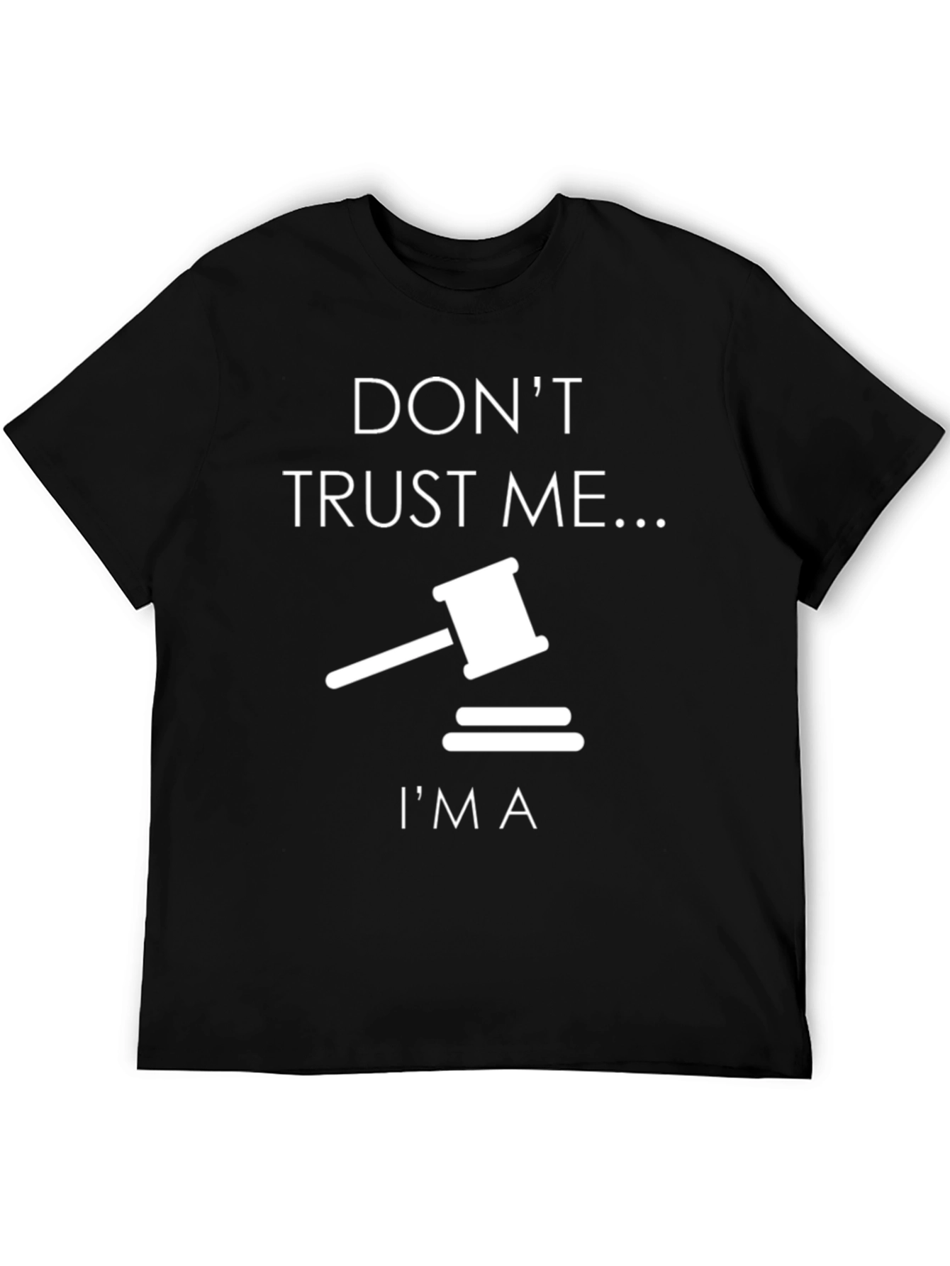 Black Don't Trust Me, I'm A Lawyer T-Shirt view 5