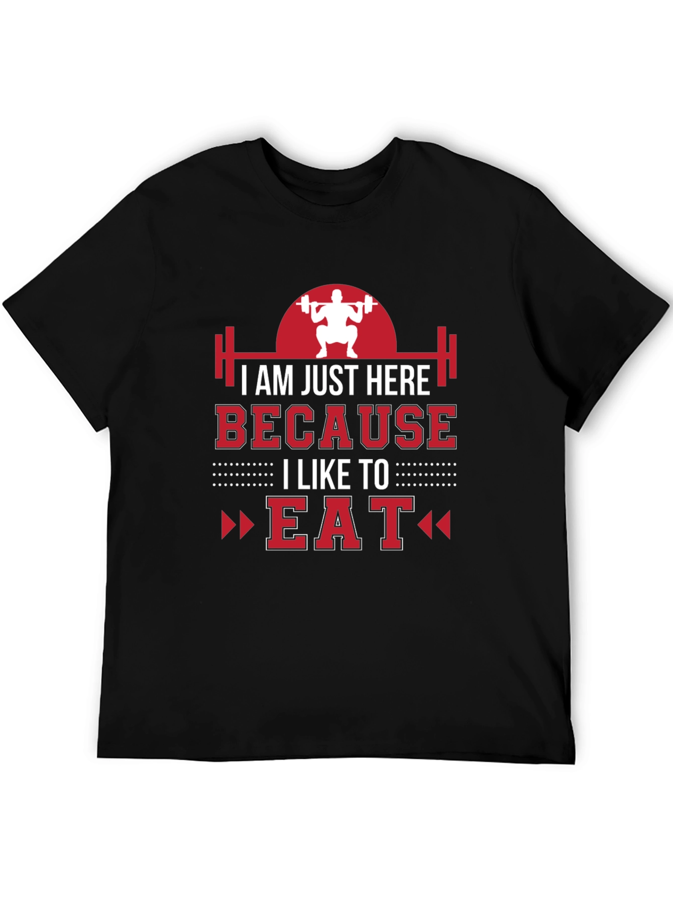 Black Funny Gym T-Shirt: I'm Just Here Because I Like To Eat view 5