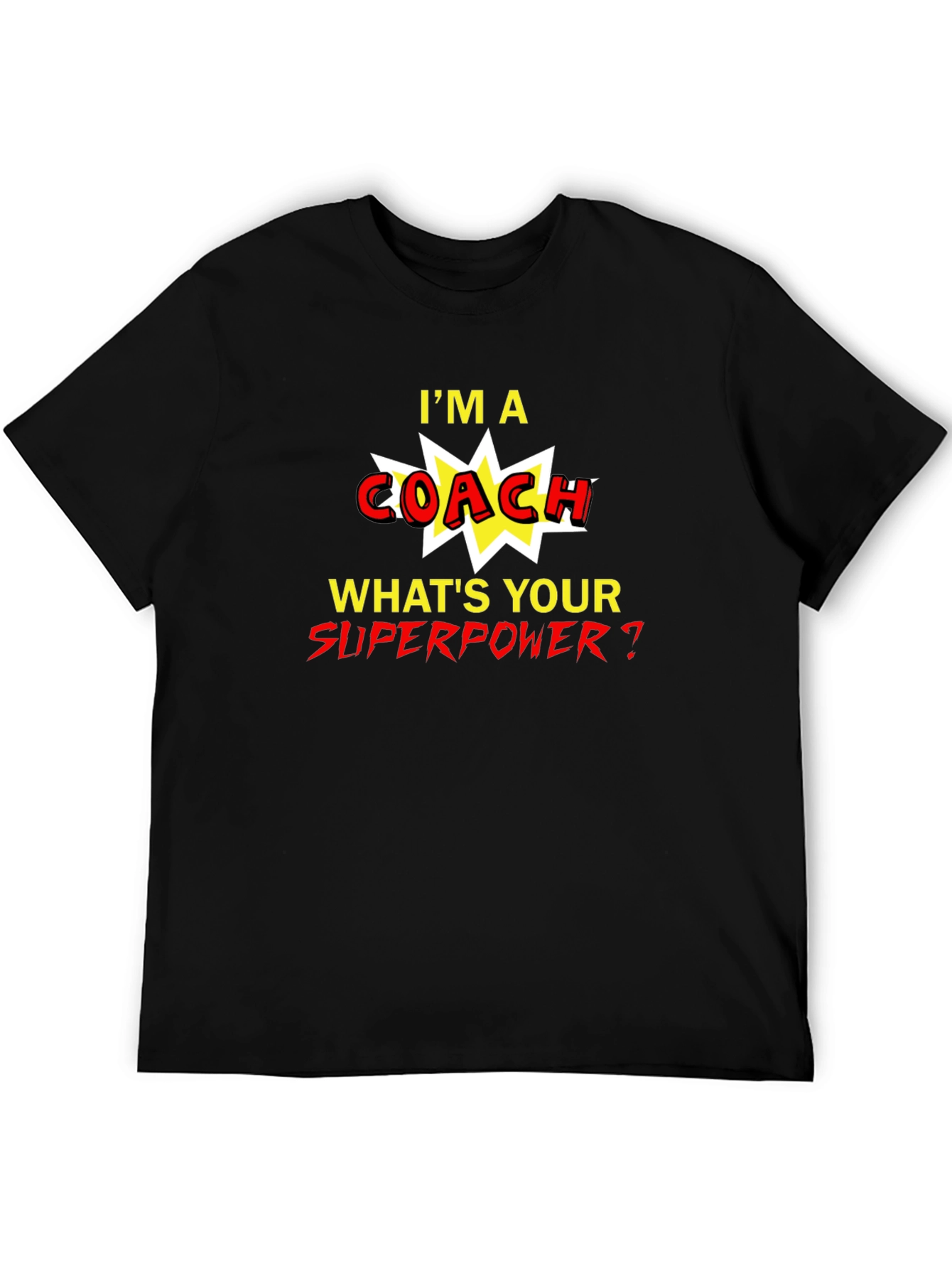Black I'm A Coach, What's Your Superpower T-Shirt view 5