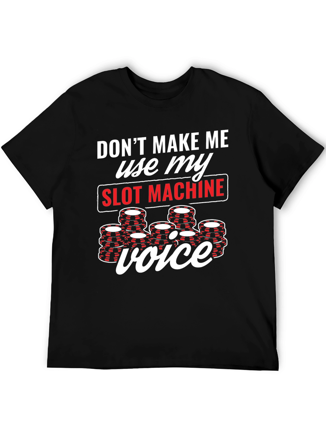 Black Don't Make Me Use My Slot Machine Voice T-Shirt view 5