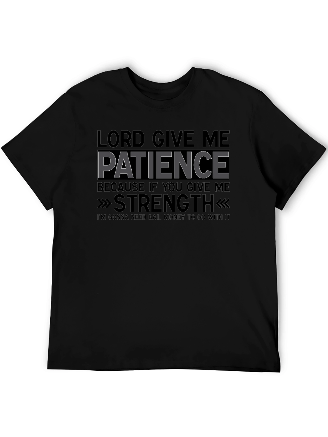 Black Lord Give Me Patience Funny Graphic T-Shirt view 5