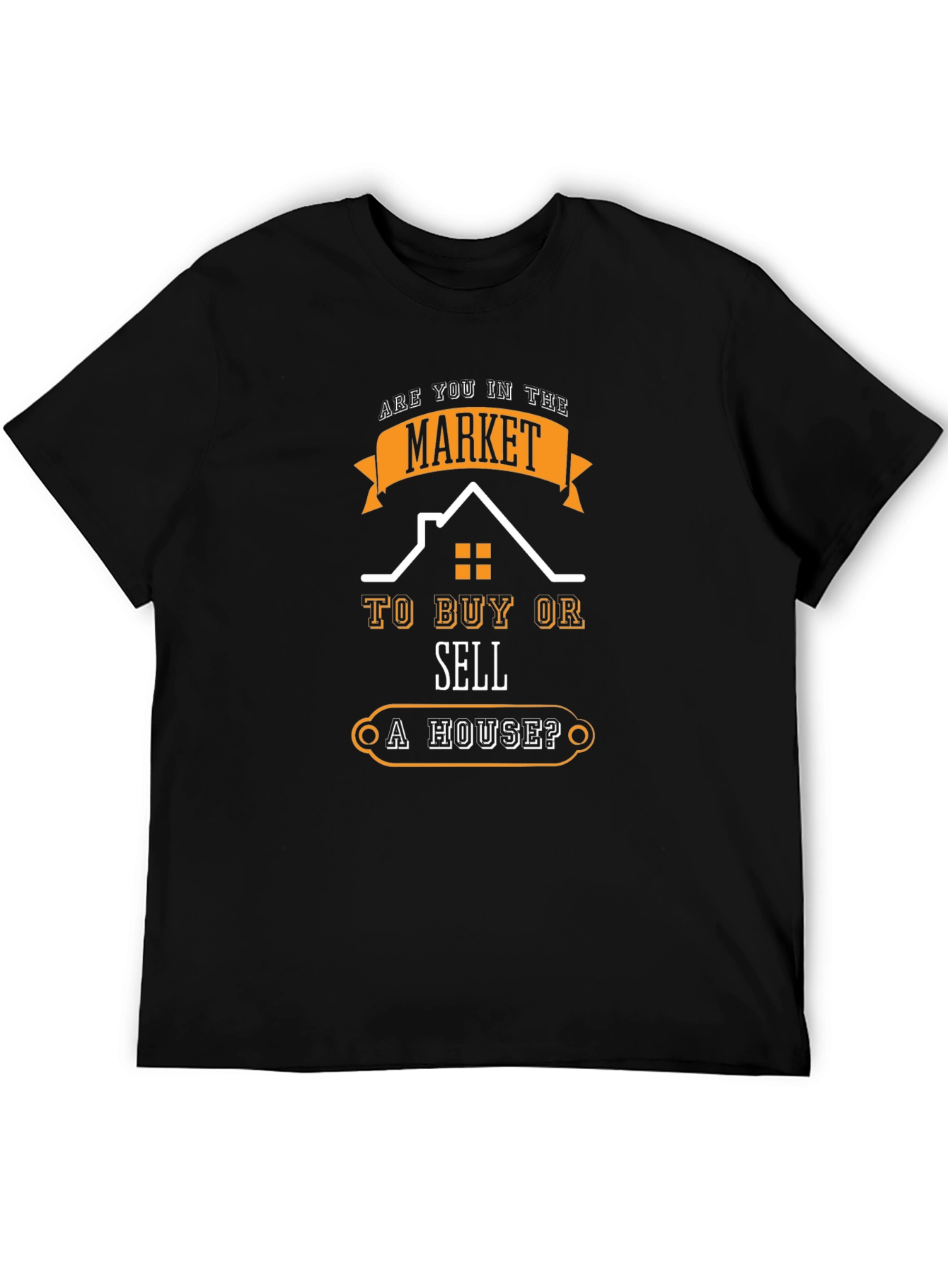 Black Realtor T-Shirt: Buy or Sell a House? view 5