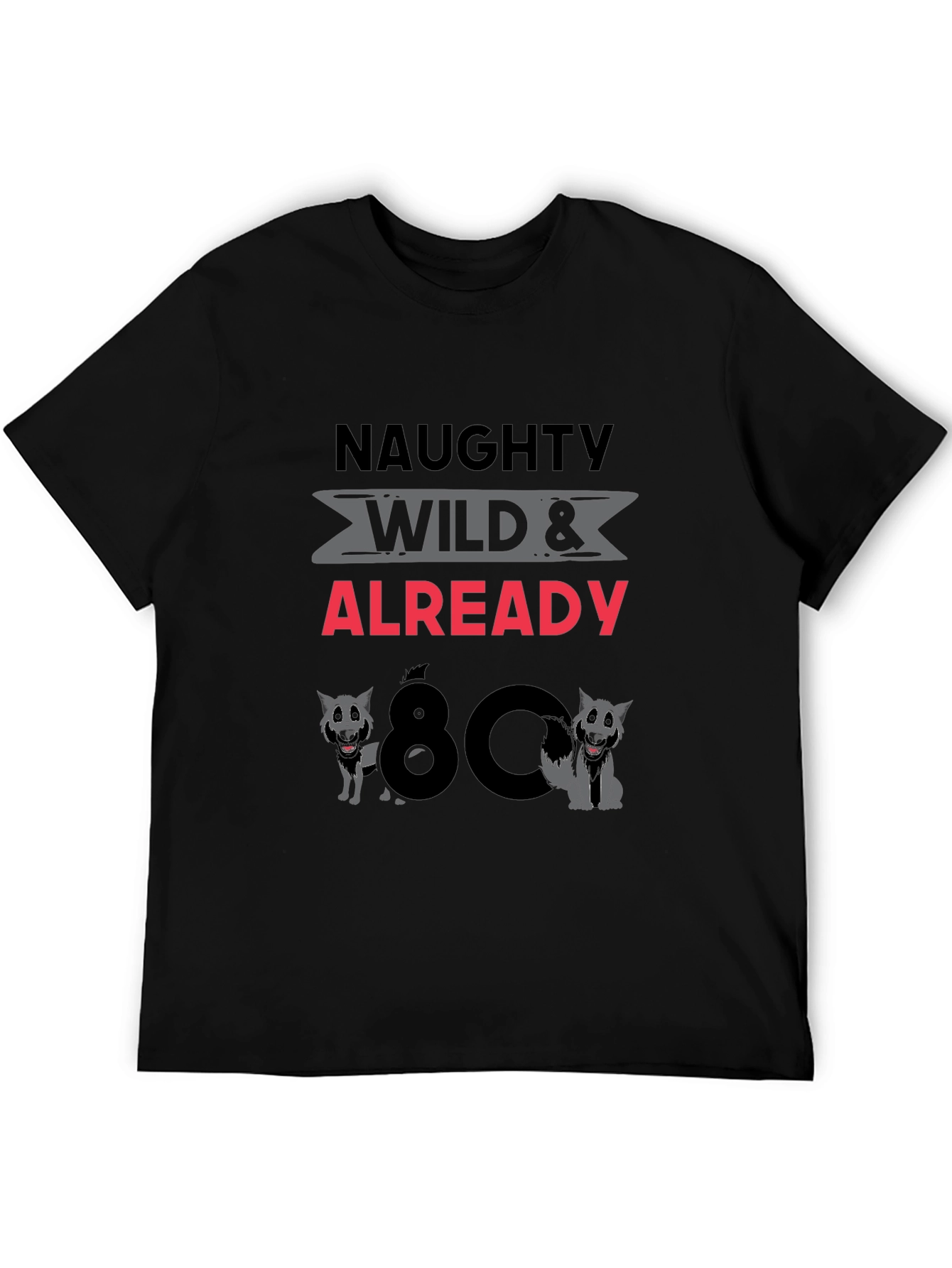 Black Naughty, Wild & Already 80 T-Shirt view 5