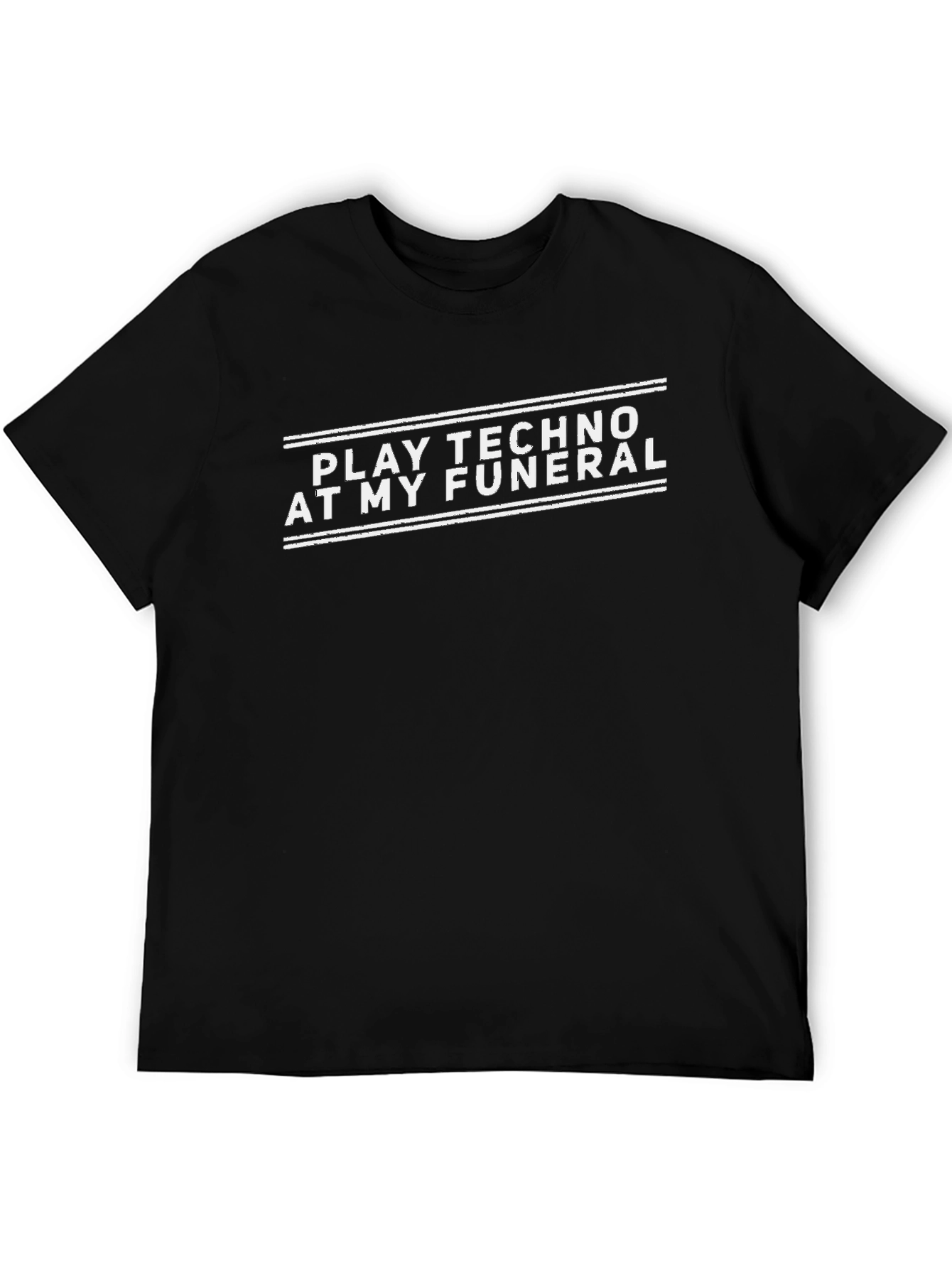 Black Play Techno At My Funeral Black T-Shirt view 5