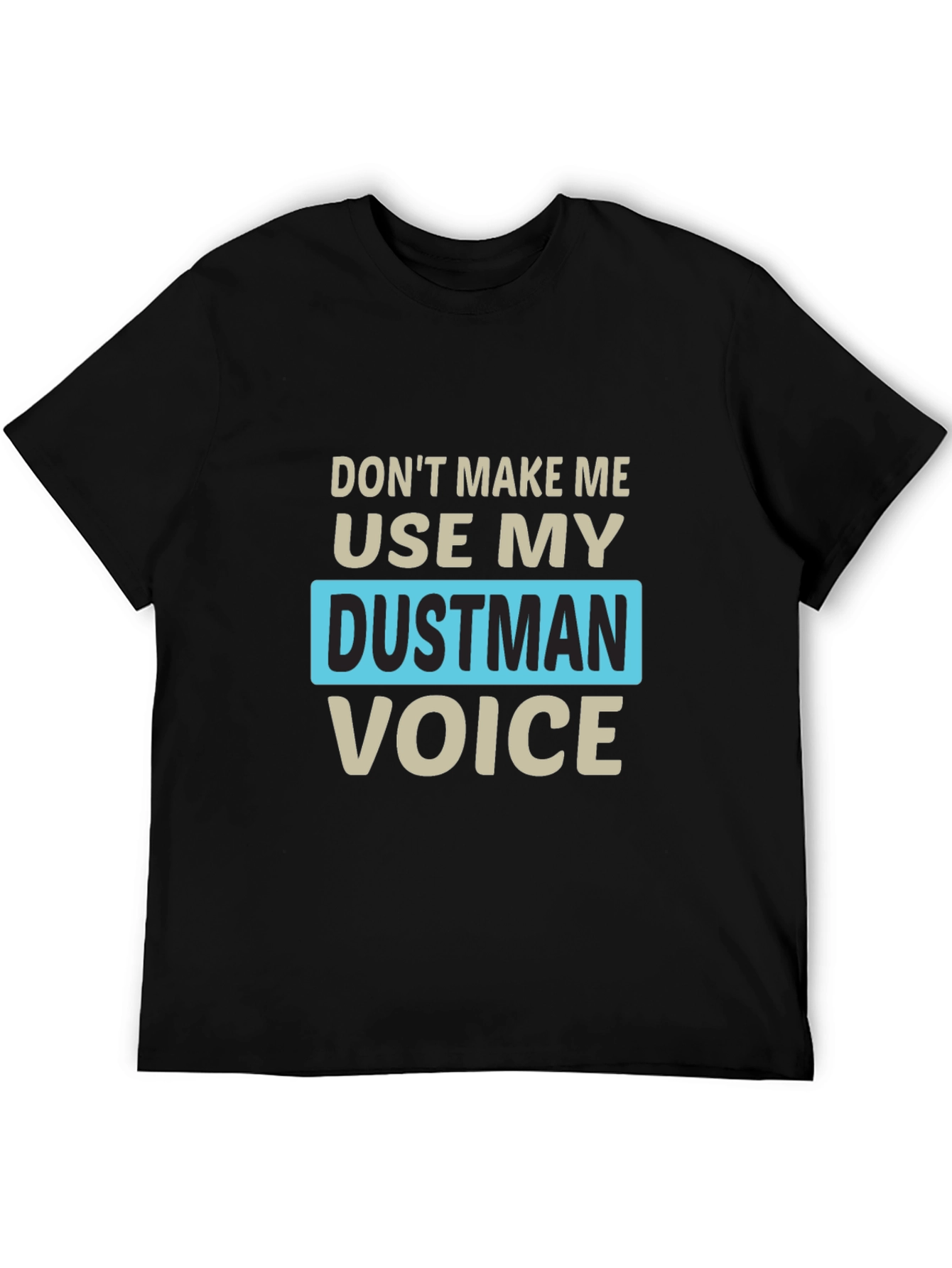 Black Dustman Voice Novelty T-Shirt - Funny Slogan Tee view 5