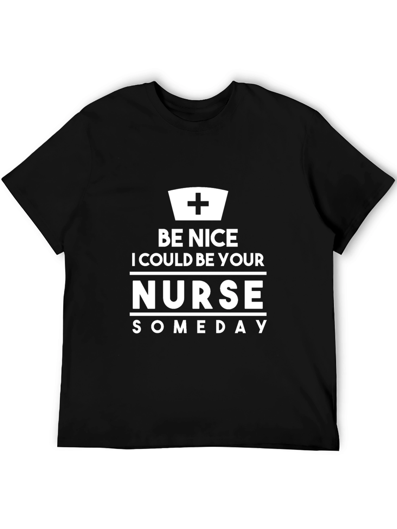 Black Be Nice I Could Be Your Nurse Someday T-Shirt view 5