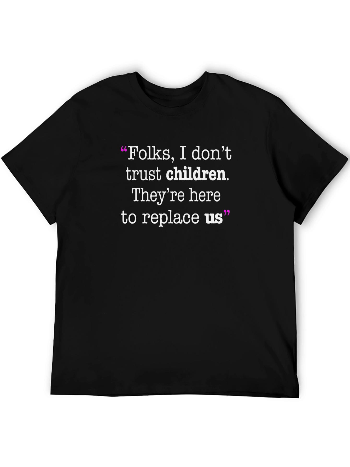 Black Funny Anti-Children Quote T-Shirt view 5