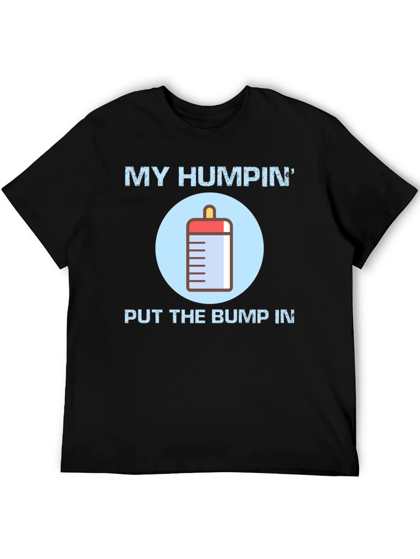 Black My Humpin' Put The Bump In T-Shirt view 5