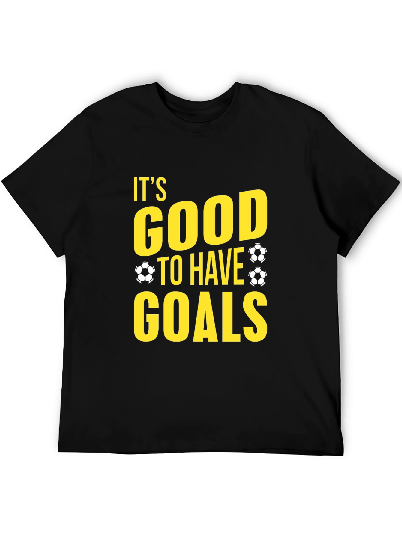 Black It's Good To Have Goals Soccer T-Shirt view 5