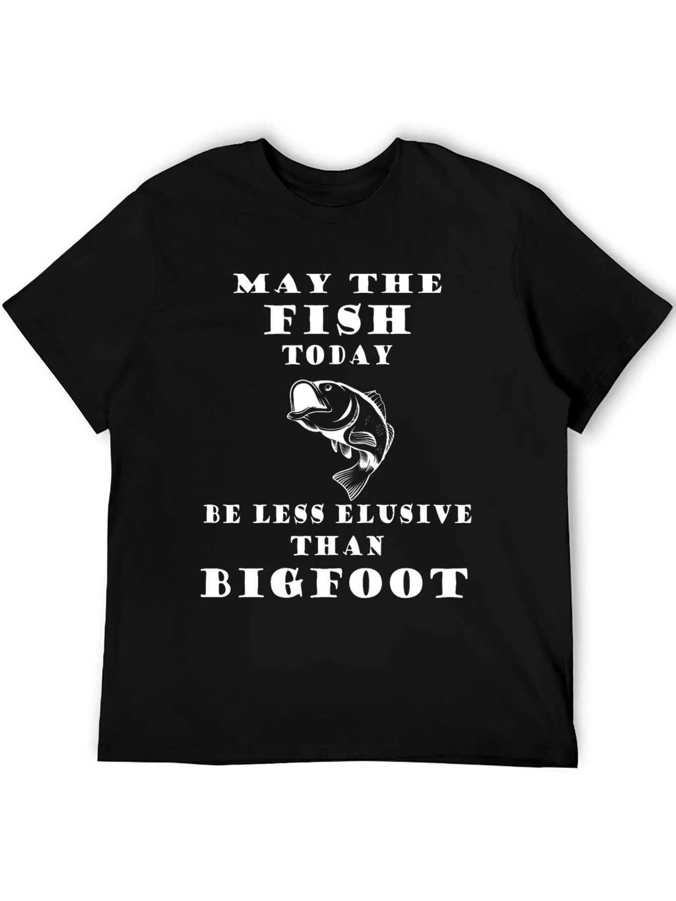 Black Fishing T-Shirt: May The Fish Today Be Less Elusive view 5