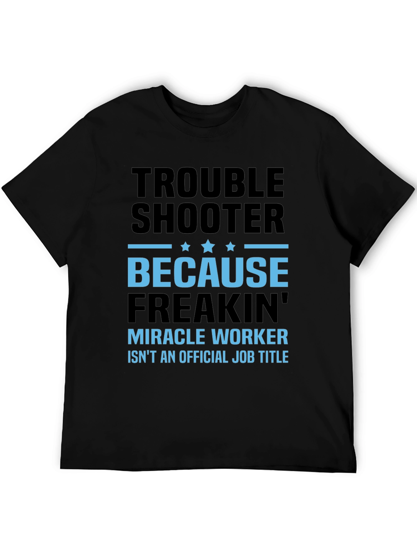 Black Trouble Shooter T-Shirt - Miracle Worker Tee view 5