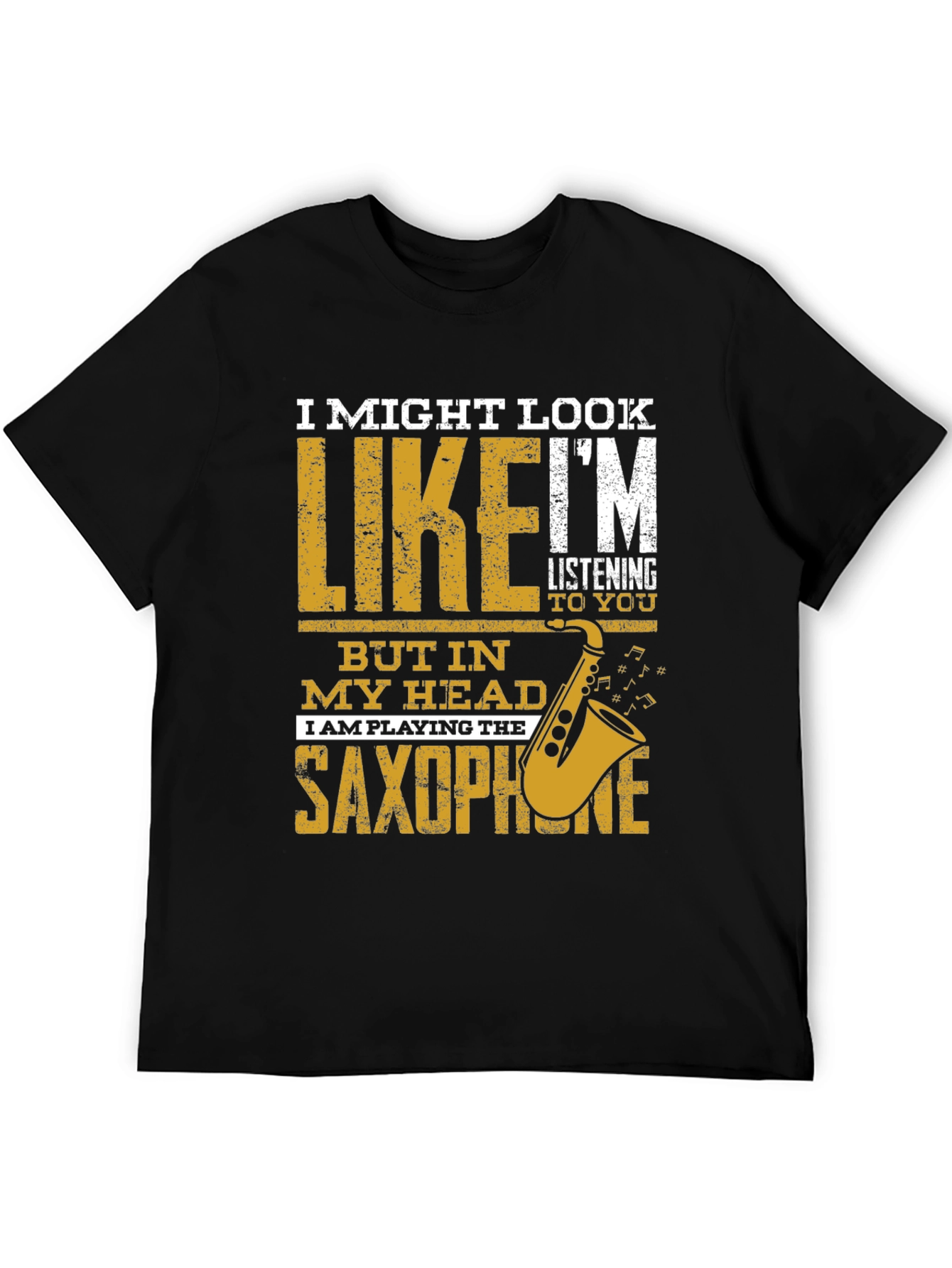 Black Saxophone Player T-Shirt: I Might Look Like I'm Listening view 5