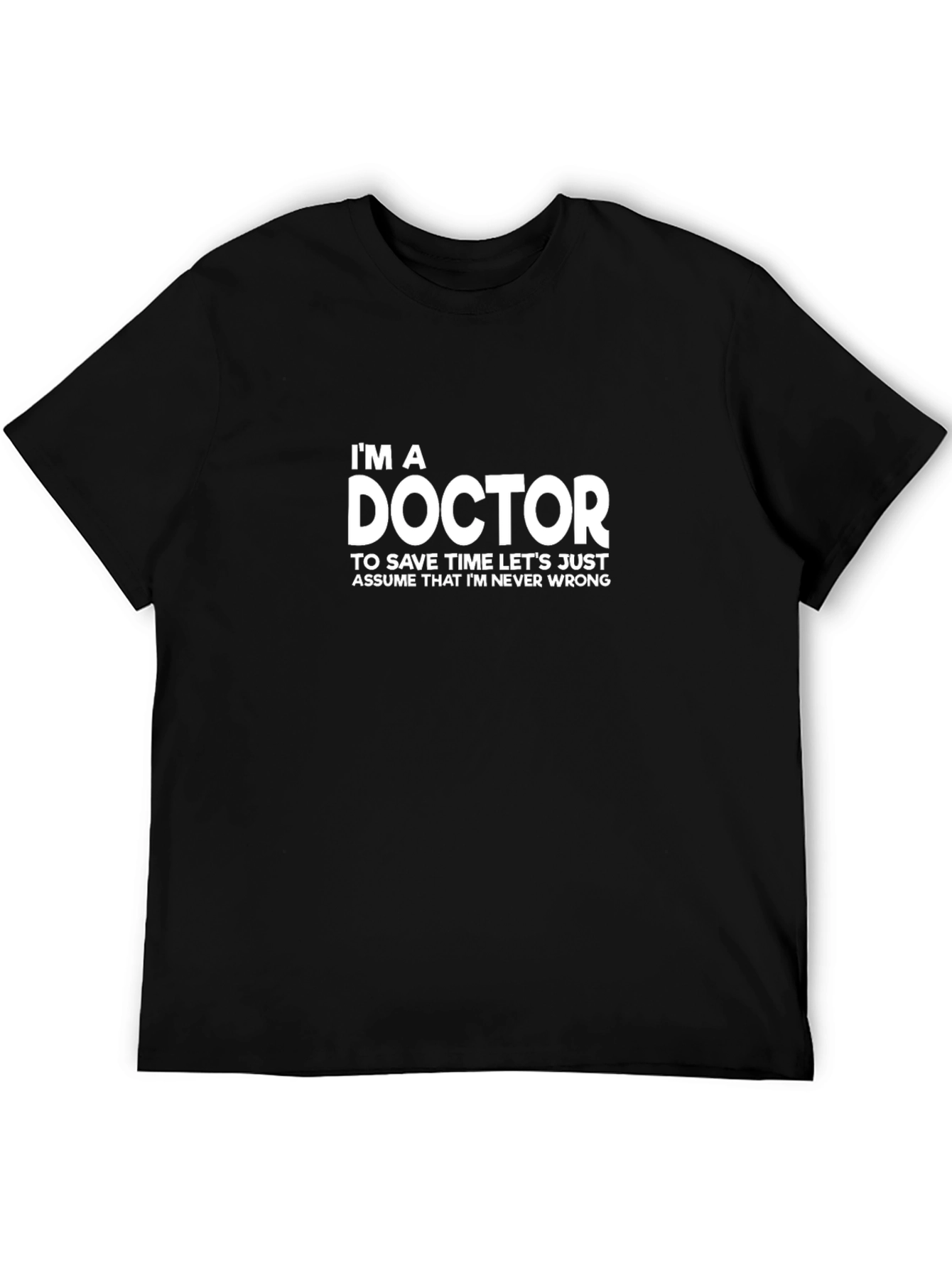 Black I'm A Doctor Funny T-Shirt view 5