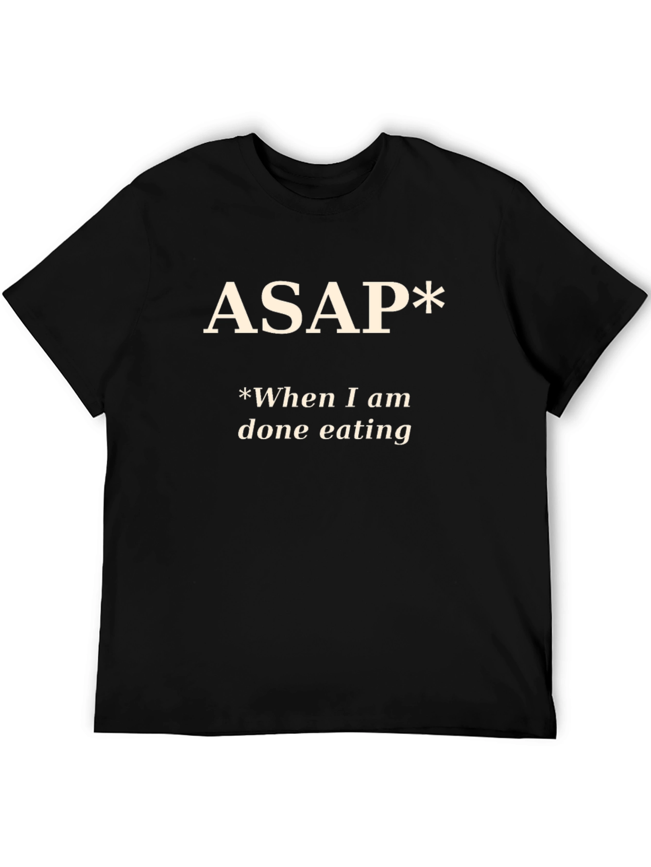 Black Funny ASAP *When I am done eating T-Shirt view 5