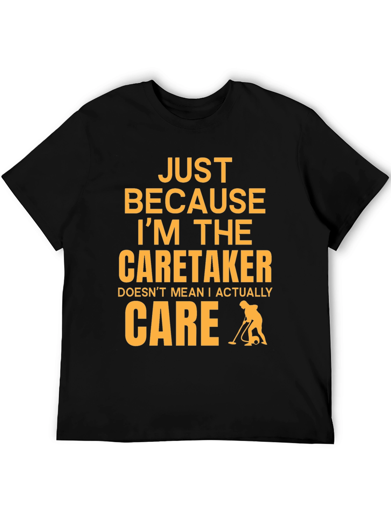 Black Caretaker Humor T-Shirt - I Don't Care! view 5