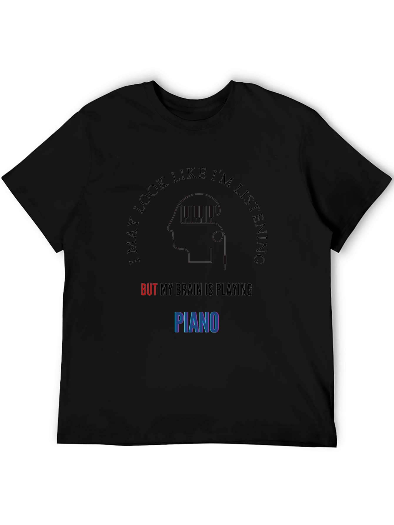 Black I May Look Like I'm Listening Piano T-Shirt view 5