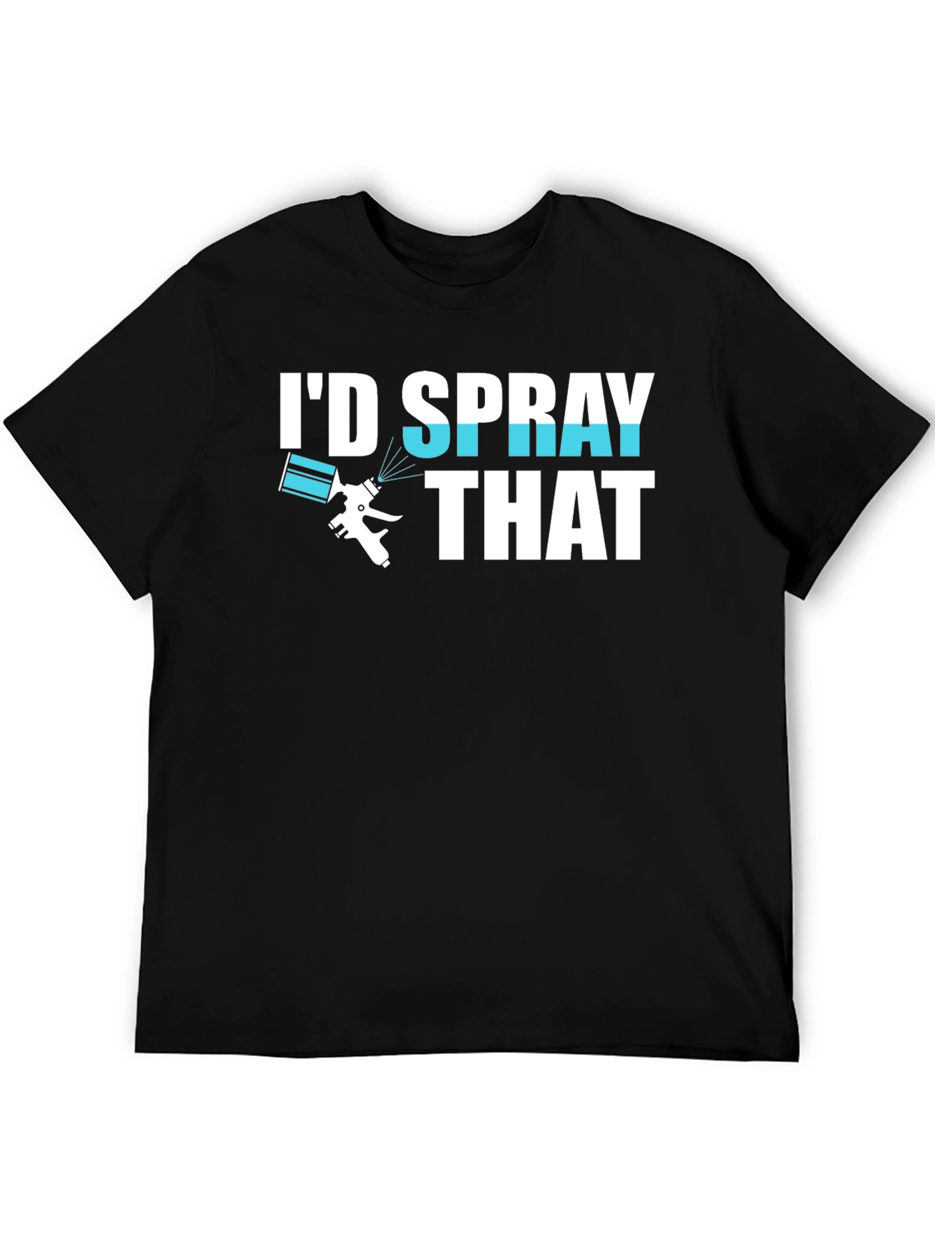 Black I'd Spray That T-Shirt, Painter Gift view 5