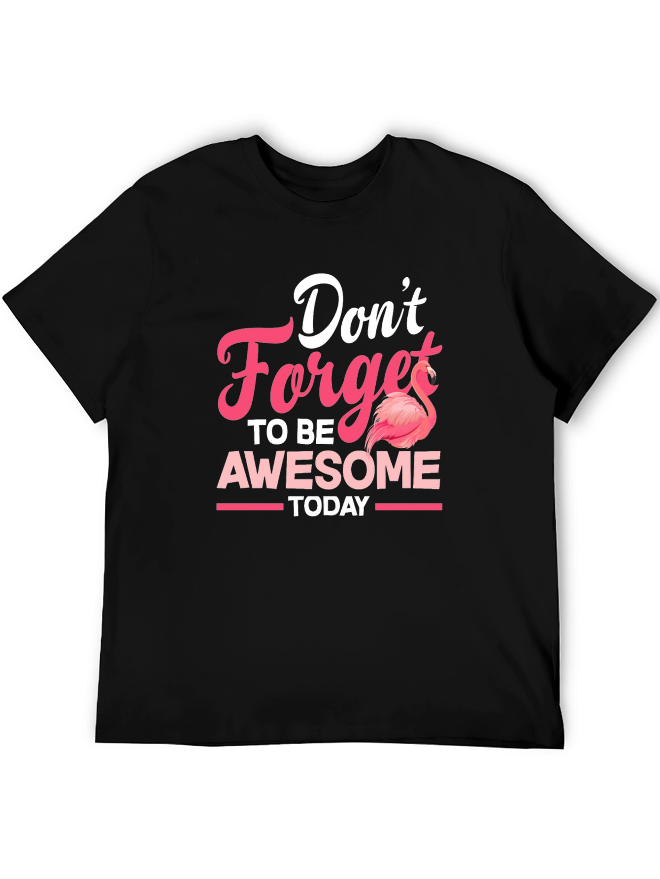 Black Don't Forget To Be Awesome Flamingo T-Shirt view 5