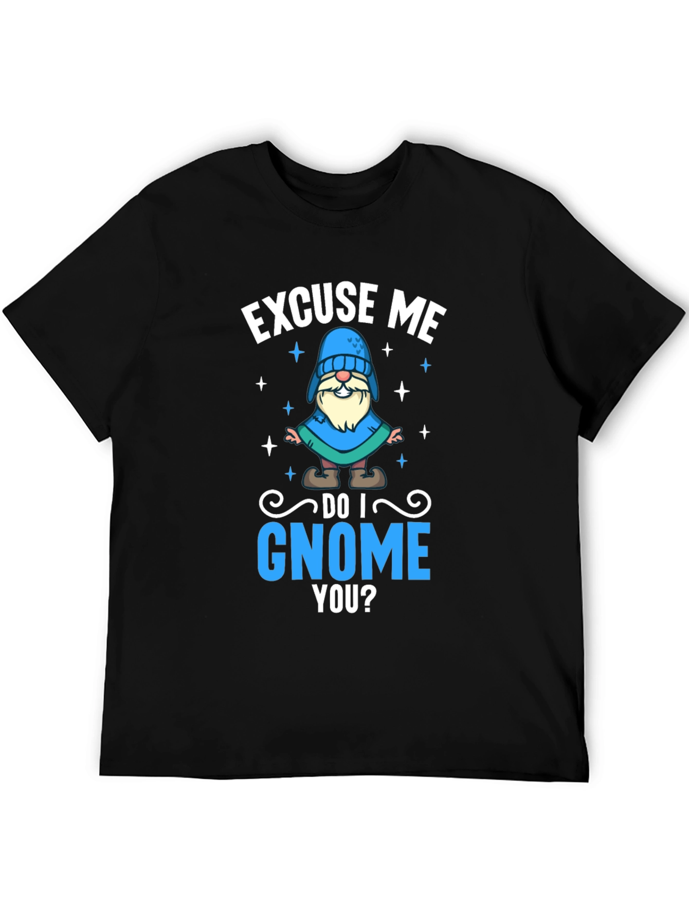 Black Excuse Me Do I Gnome You T-Shirt view 5