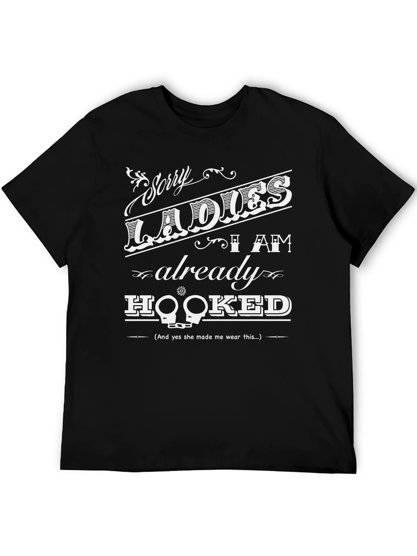 Black Sorry Ladies I'm Hooked T-Shirt view 5