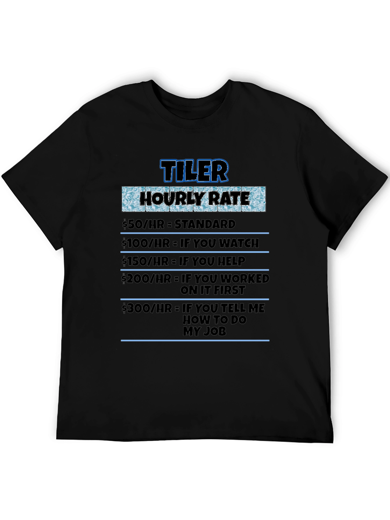 Black Tiler Hourly Rate Novelty Humor T-Shirt view 5