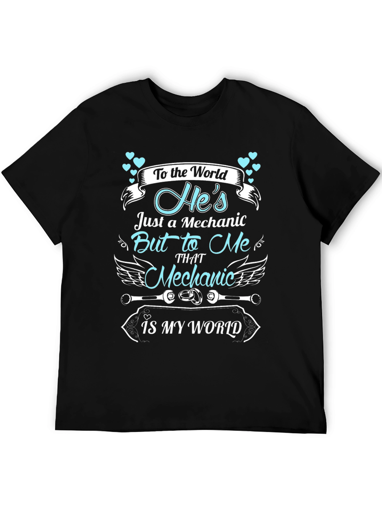 Mechanic Pride T-Shirt - "He's My World" - 5
