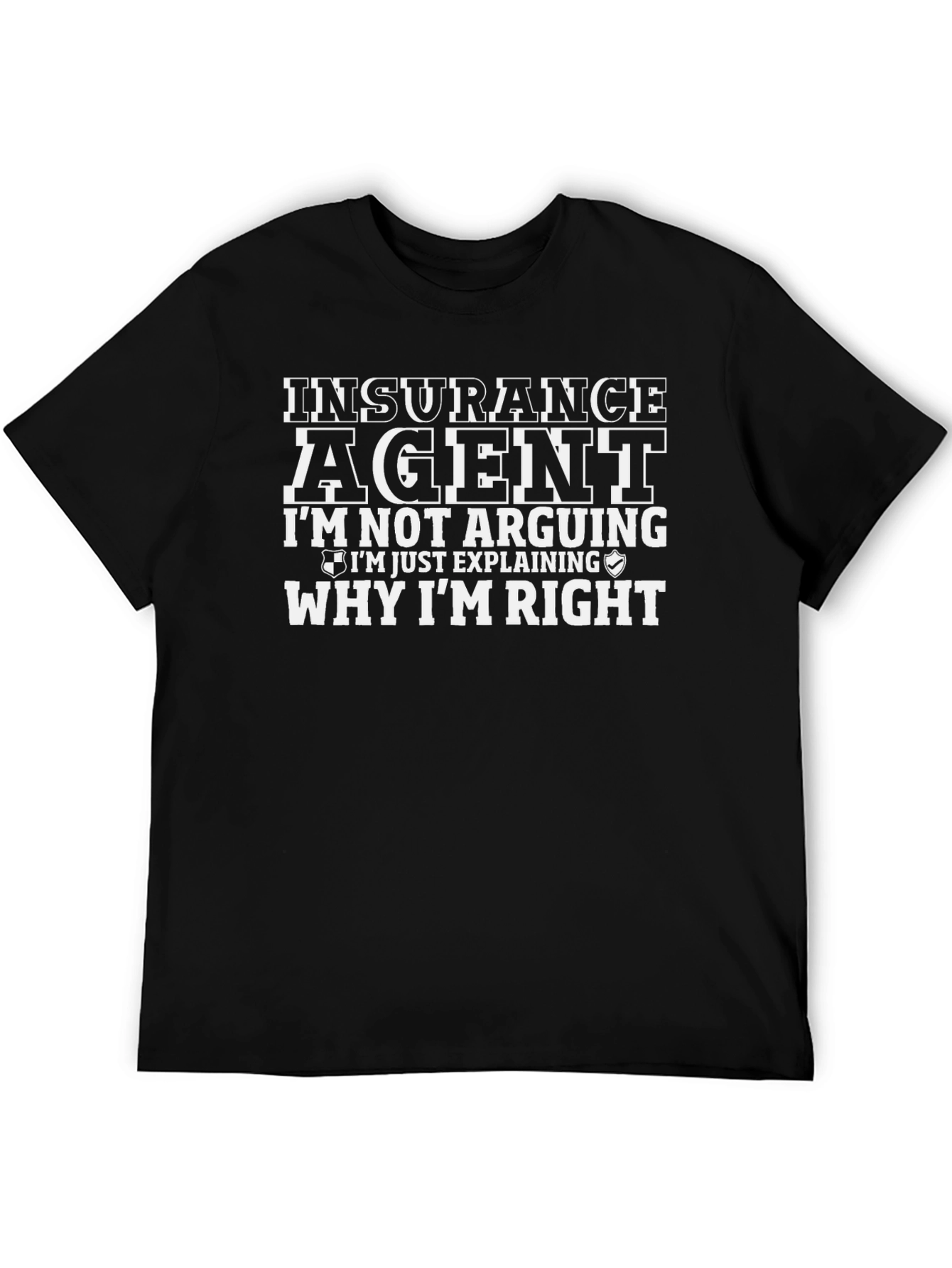 Insurance Agent T-Shirt - I'm Not Arguing, I'm Explaining! - 5
