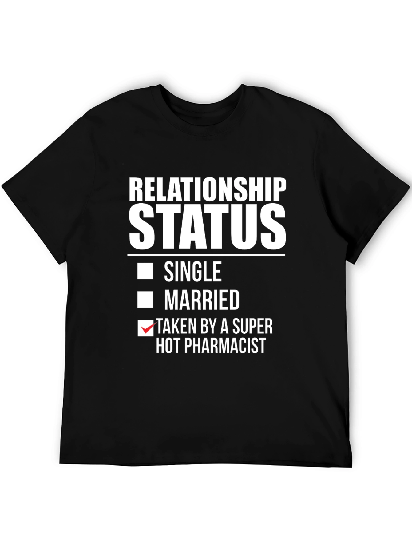 Black Relationship Status: Taken By A Hot Pharmacist T-Shirt view 5