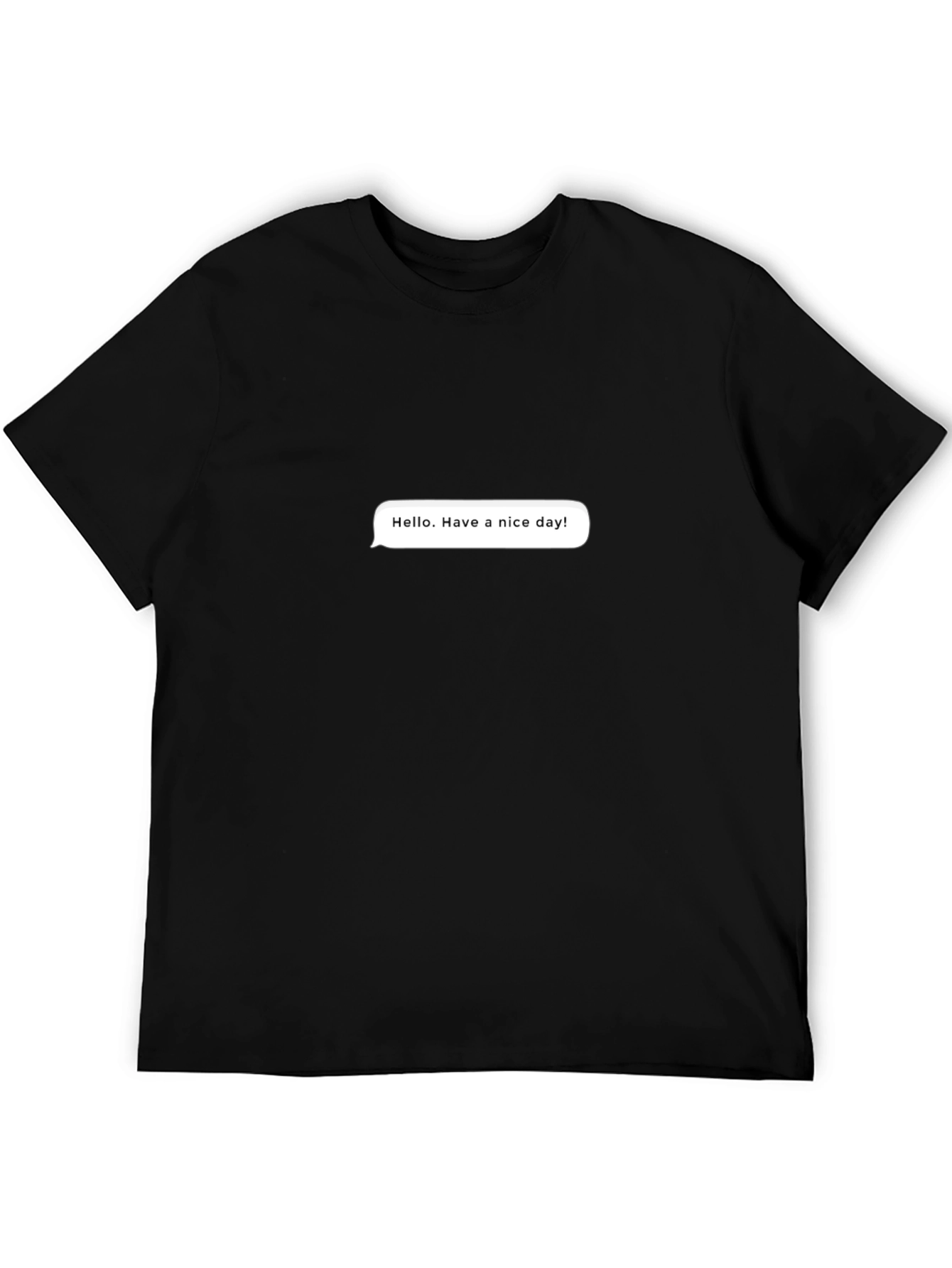 Black Black T-Shirt with 'Hello. Have a nice day!' Design view 5