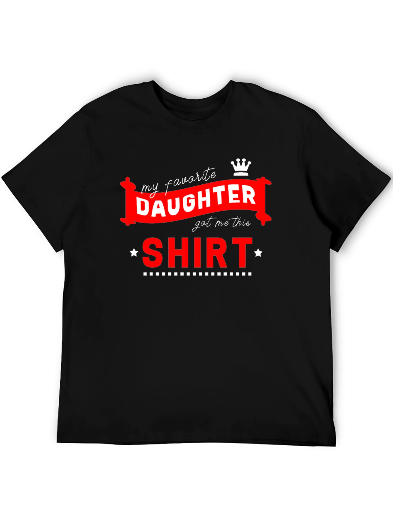 Black My Favorite Daughter T-Shirt Funny Dad Gift view 5