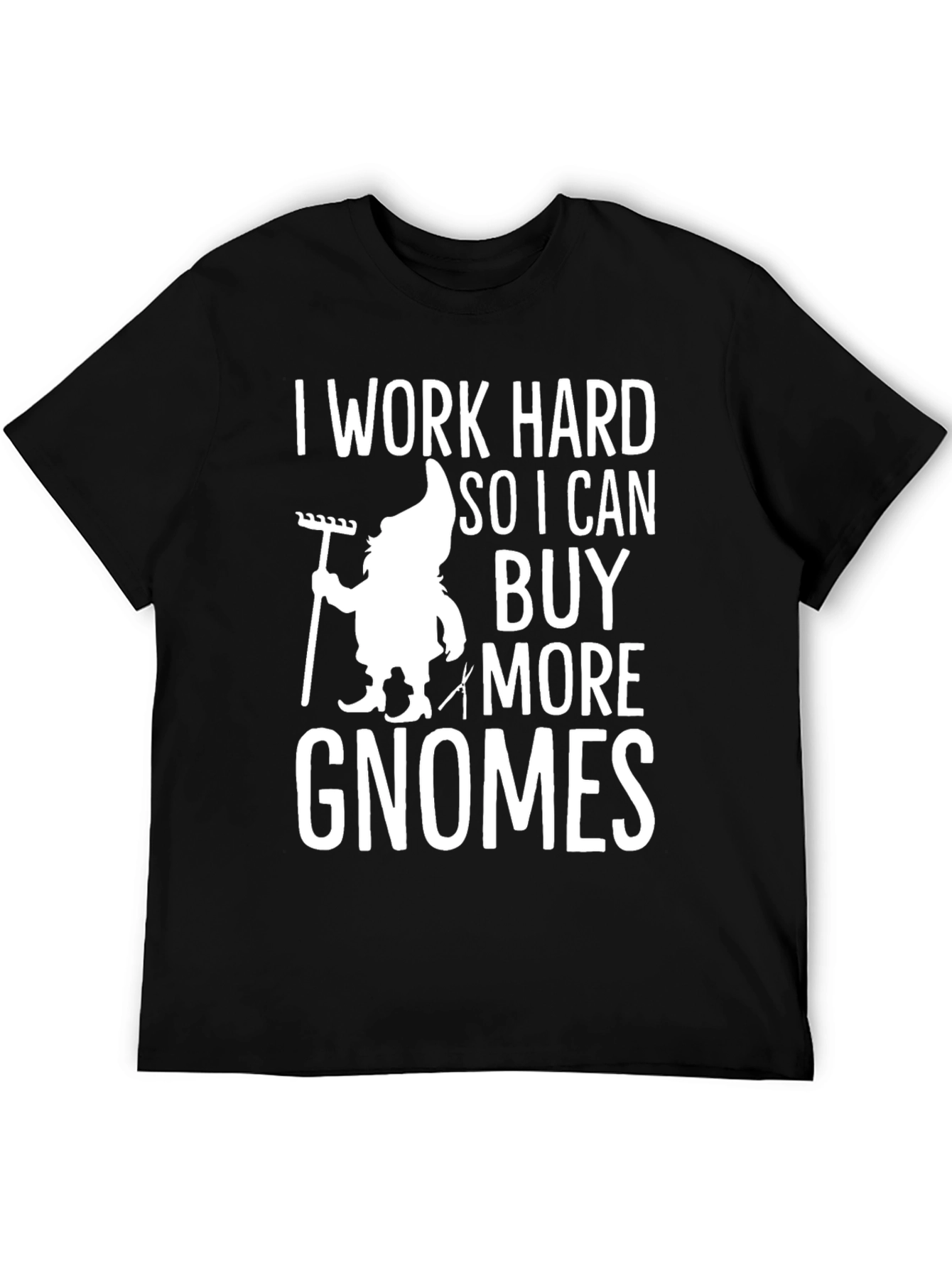 I Work Hard for Gnomes Tee - 5