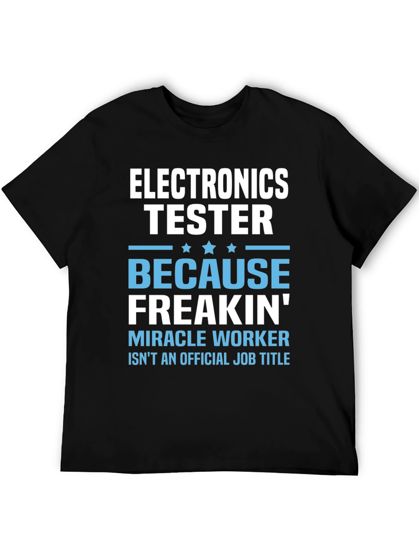 Black Electronics Tester Freakin' Miracle Worker T-Shirt view 5