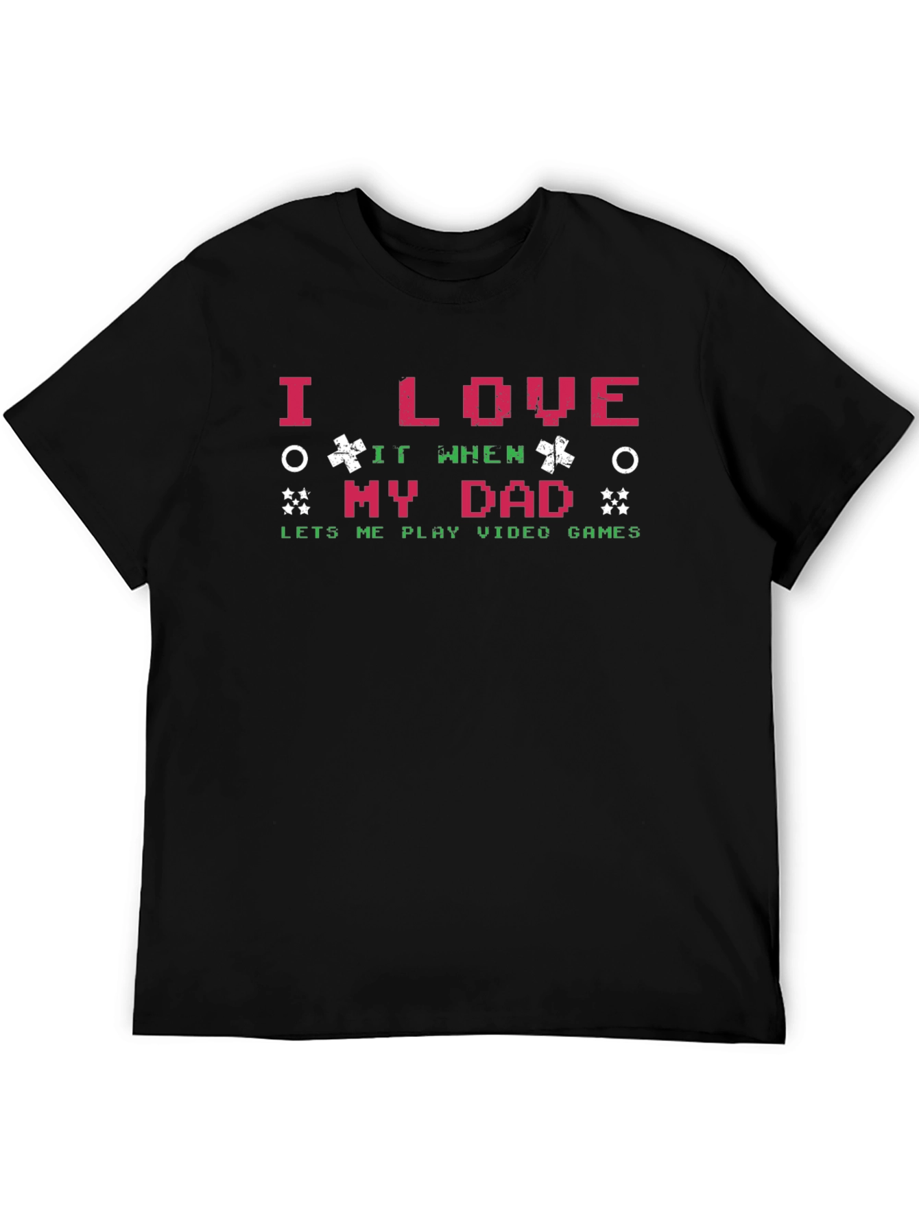 Black I Love It When My Dad Lets Me Play Video Games Black T-Shirt view 5