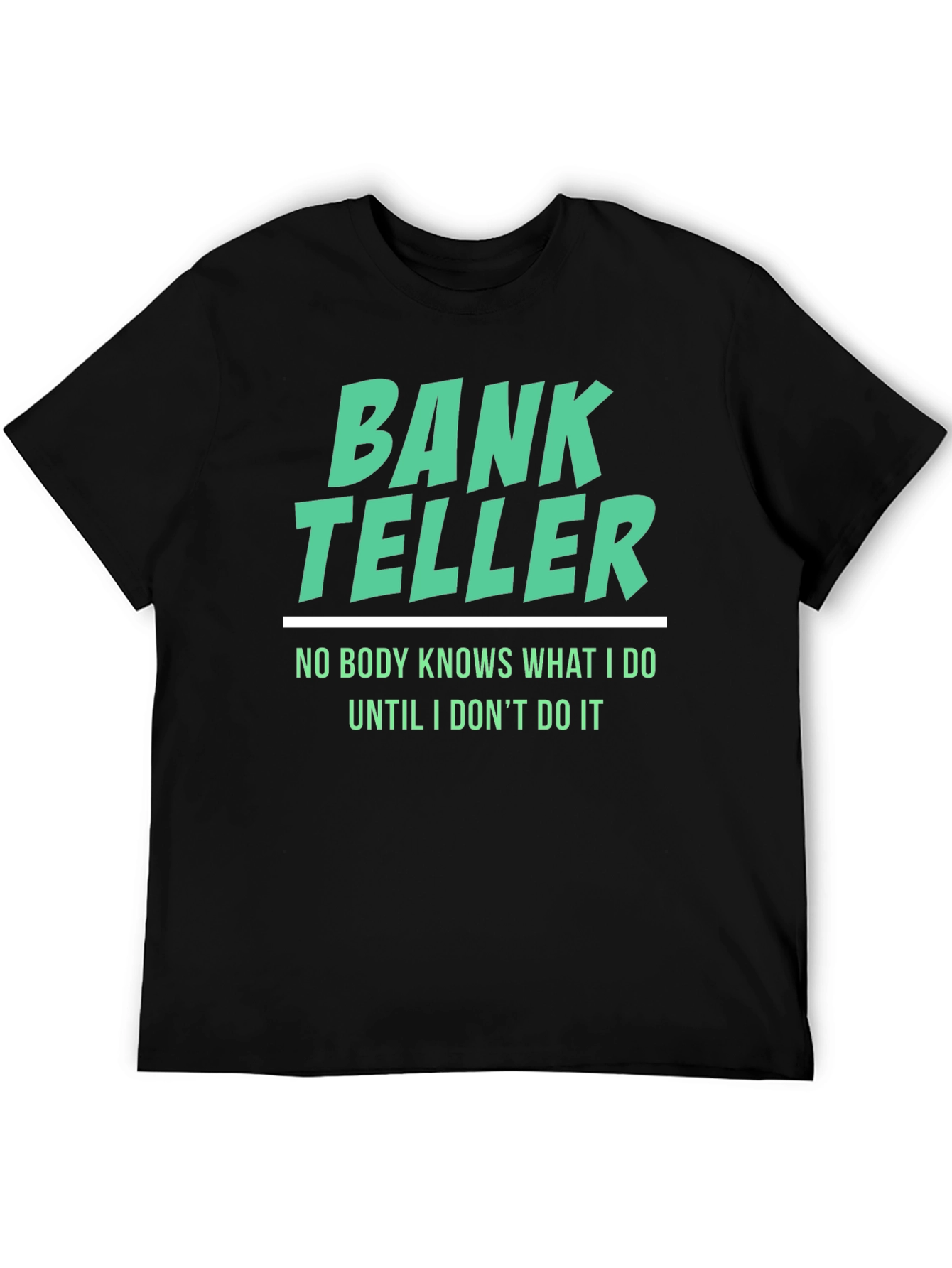Black Bank Teller Humor T-Shirt - Funny Job Tee view 5