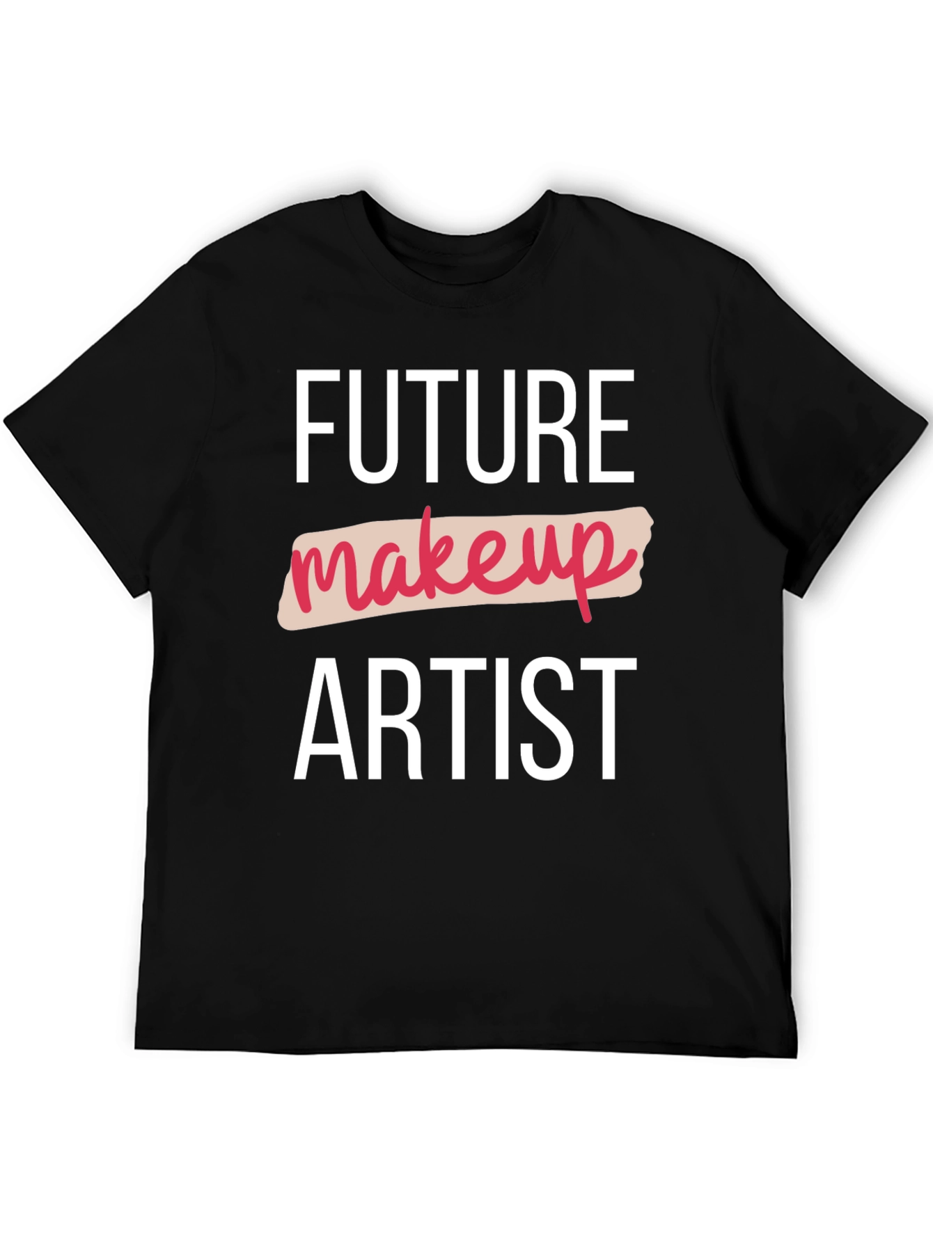 Black Future Makeup Artist Black T-Shirt view 5