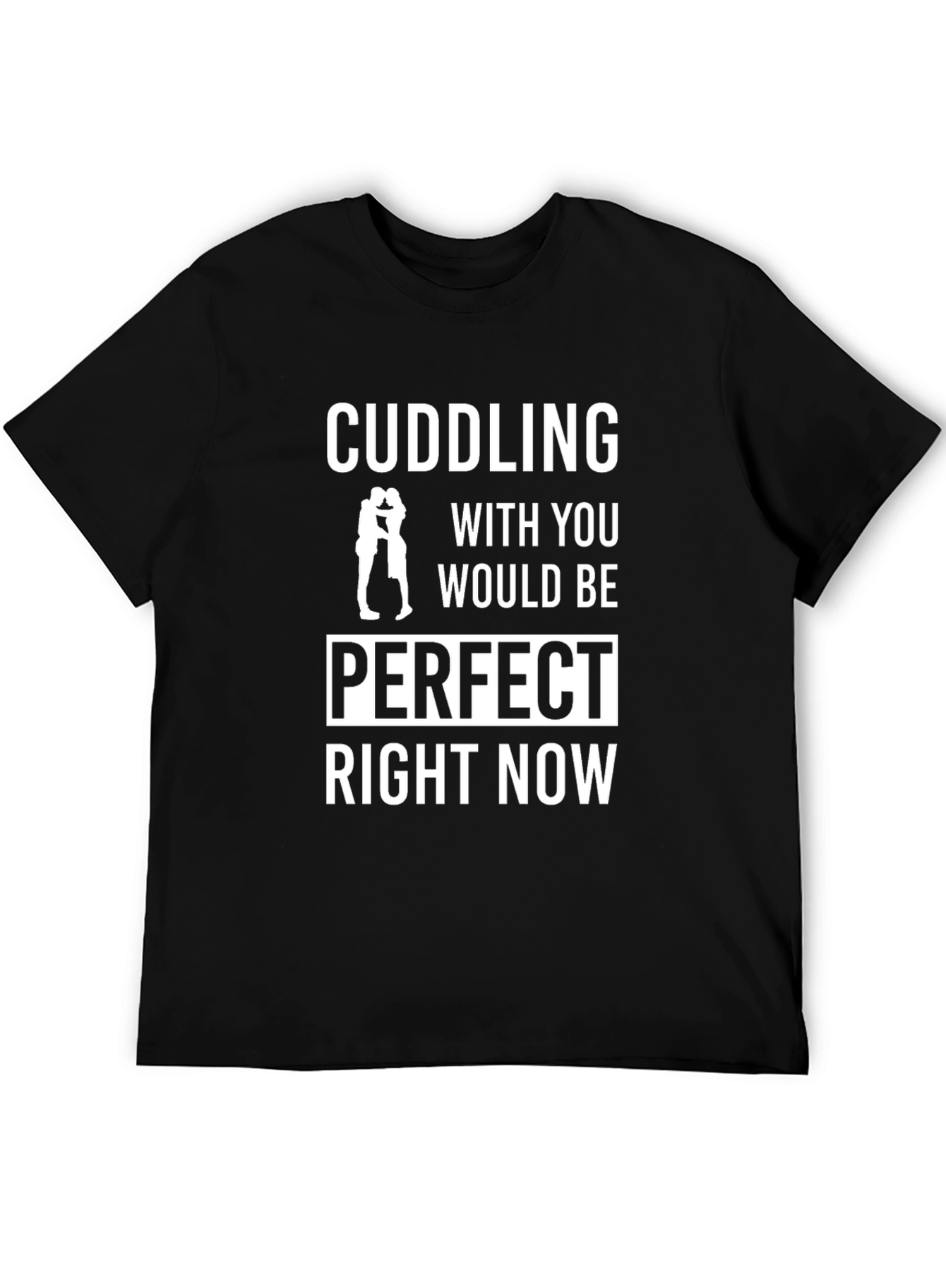 Black Cuddling Perfect Right Now Black T-Shirt view 5
