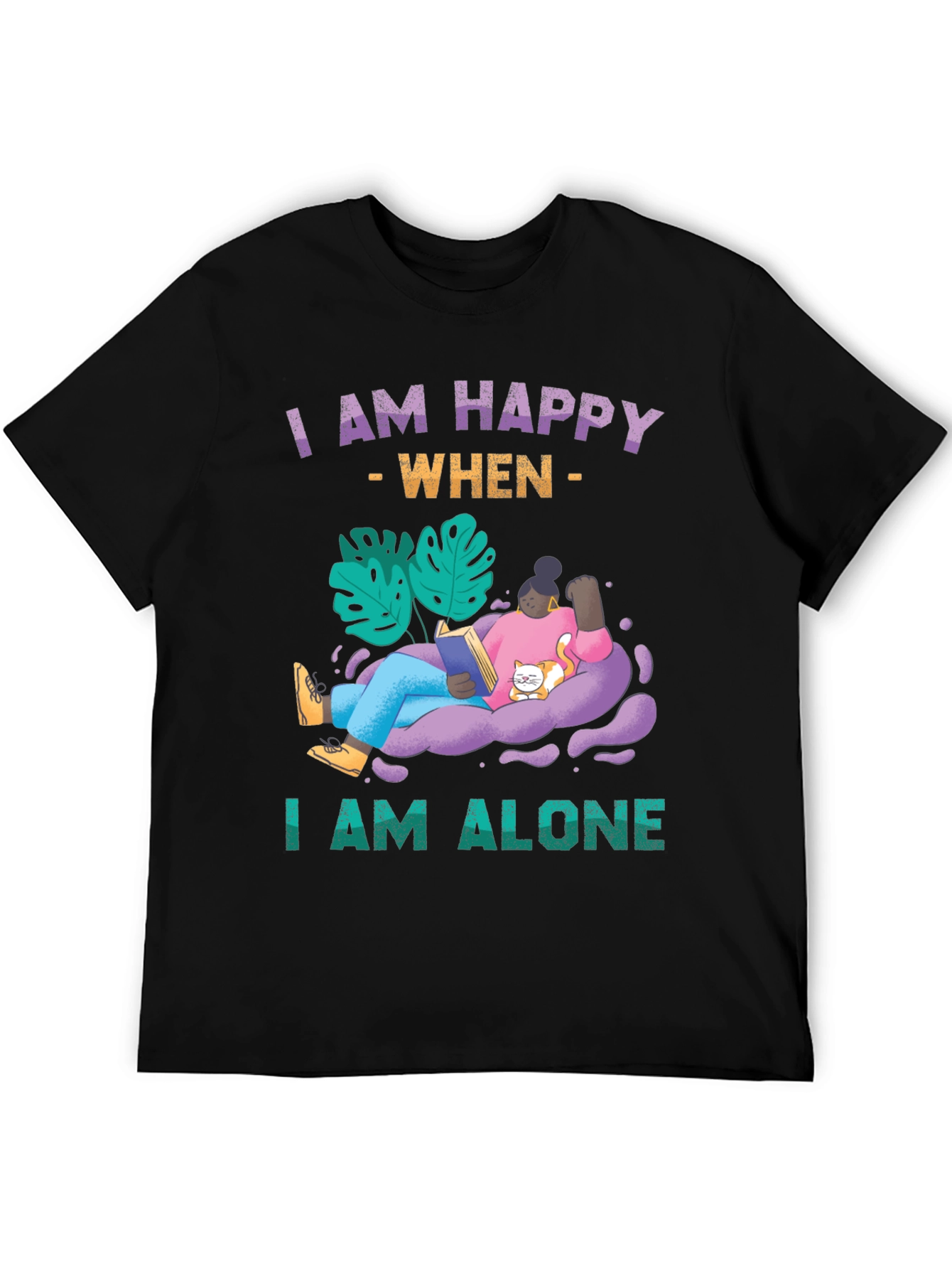 Black I am Happy When I am Alone T-Shirt view 5