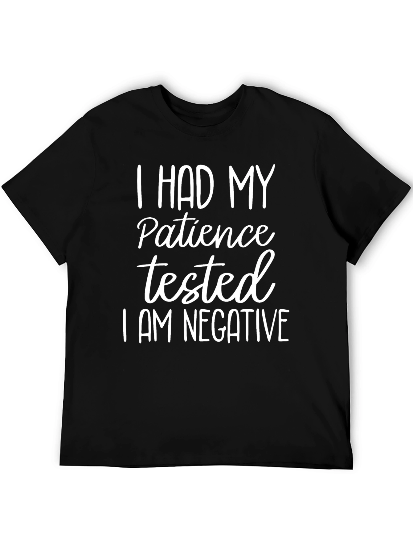 Black Patience Tested Negative T-Shirt Funny Sarcastic Tee view 5